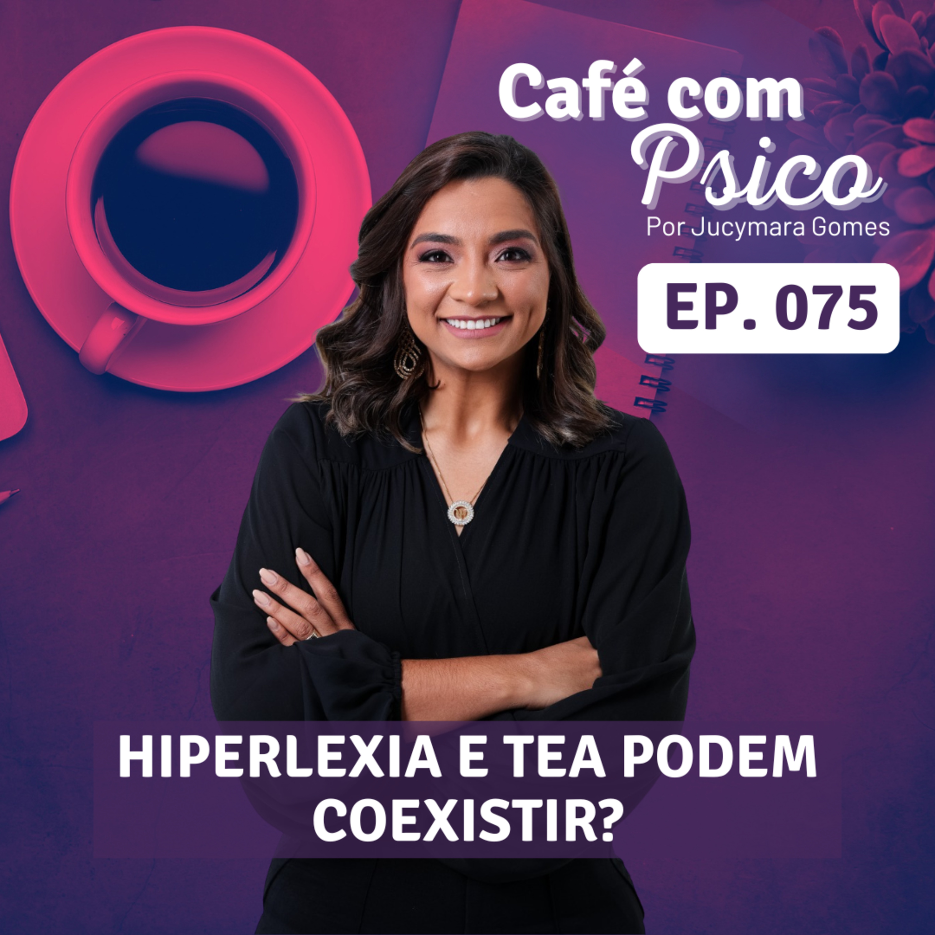 Café com Psico - Por Jucymara Gomes