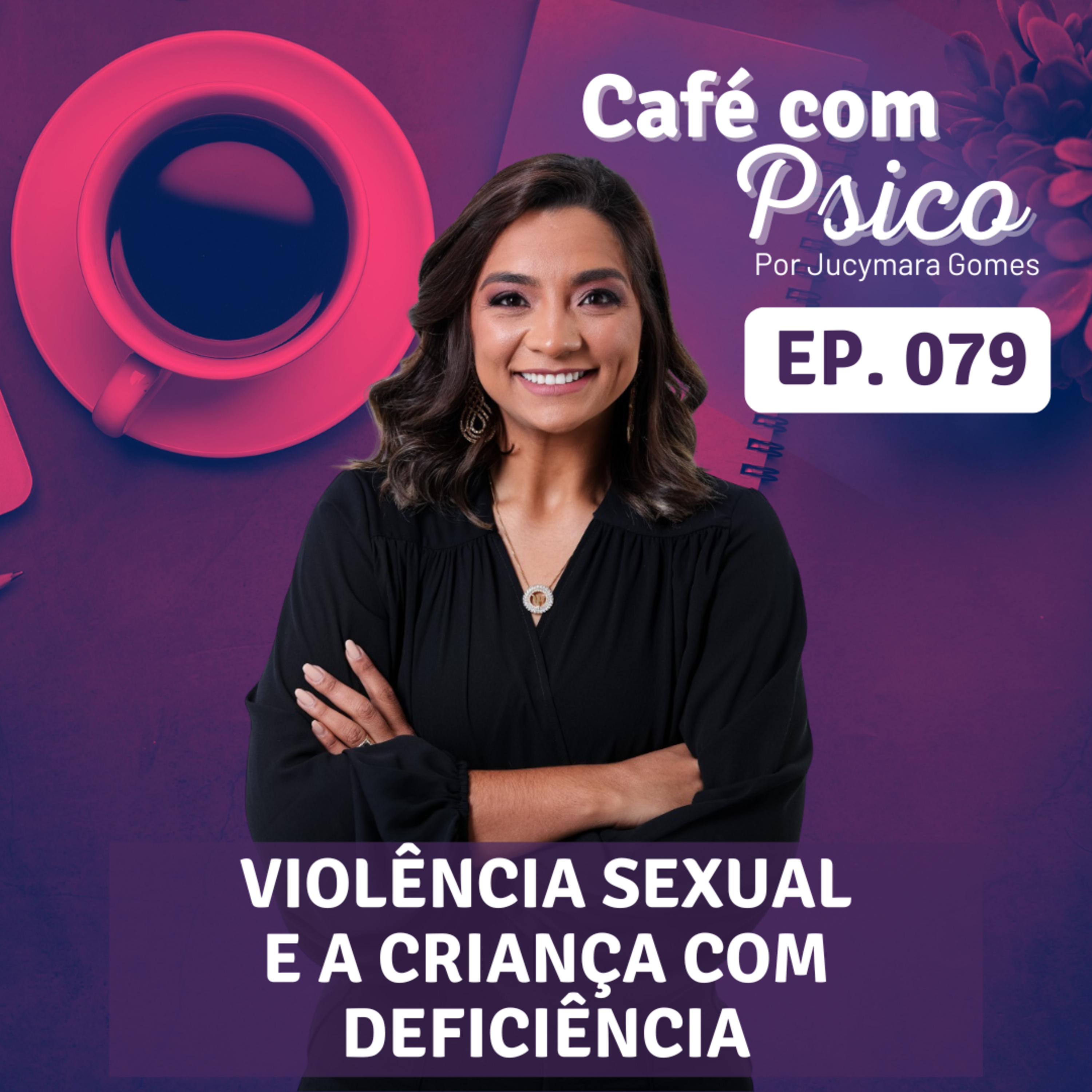 Café com Psico - Por Jucymara Gomes