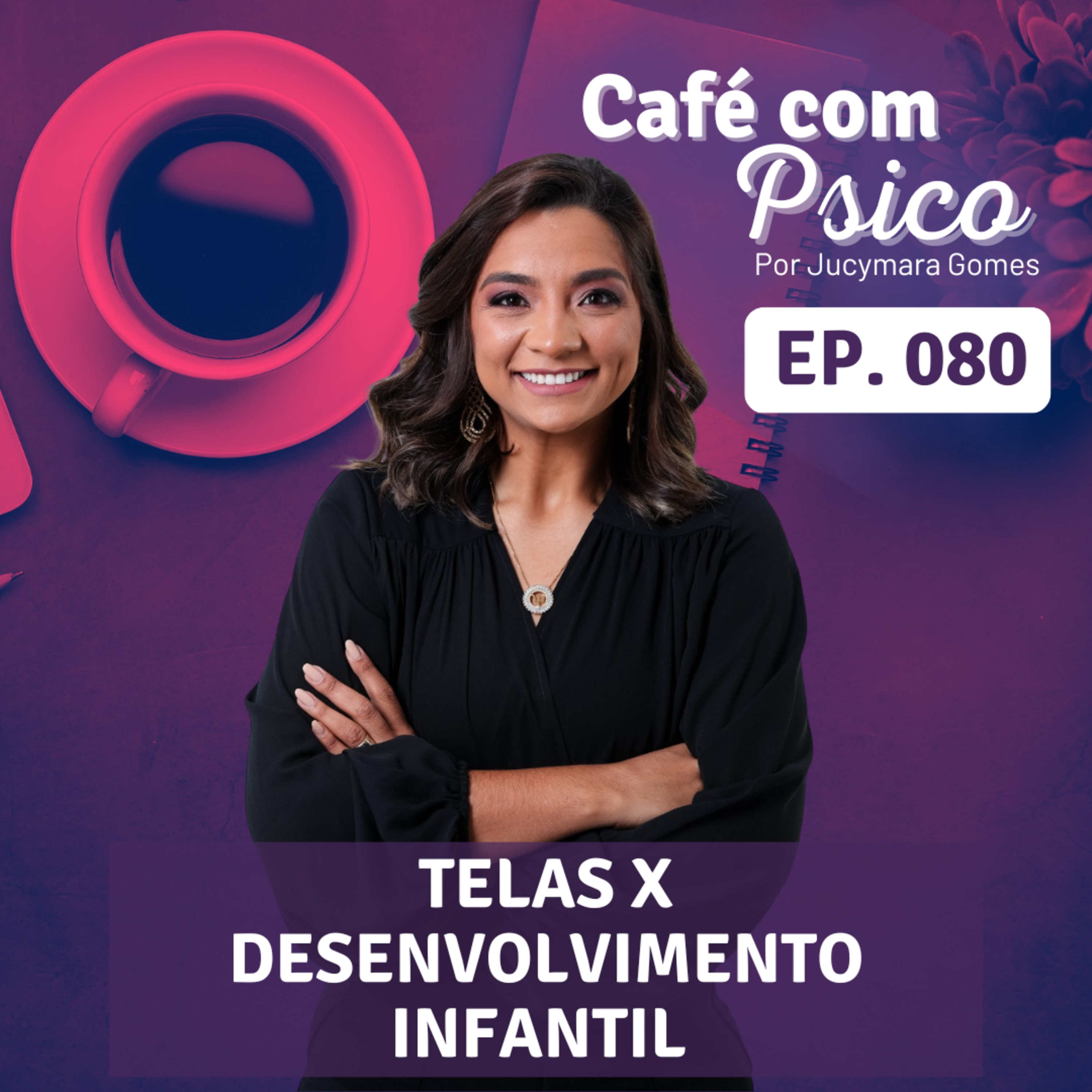 Café com Psico - Por Jucymara Gomes