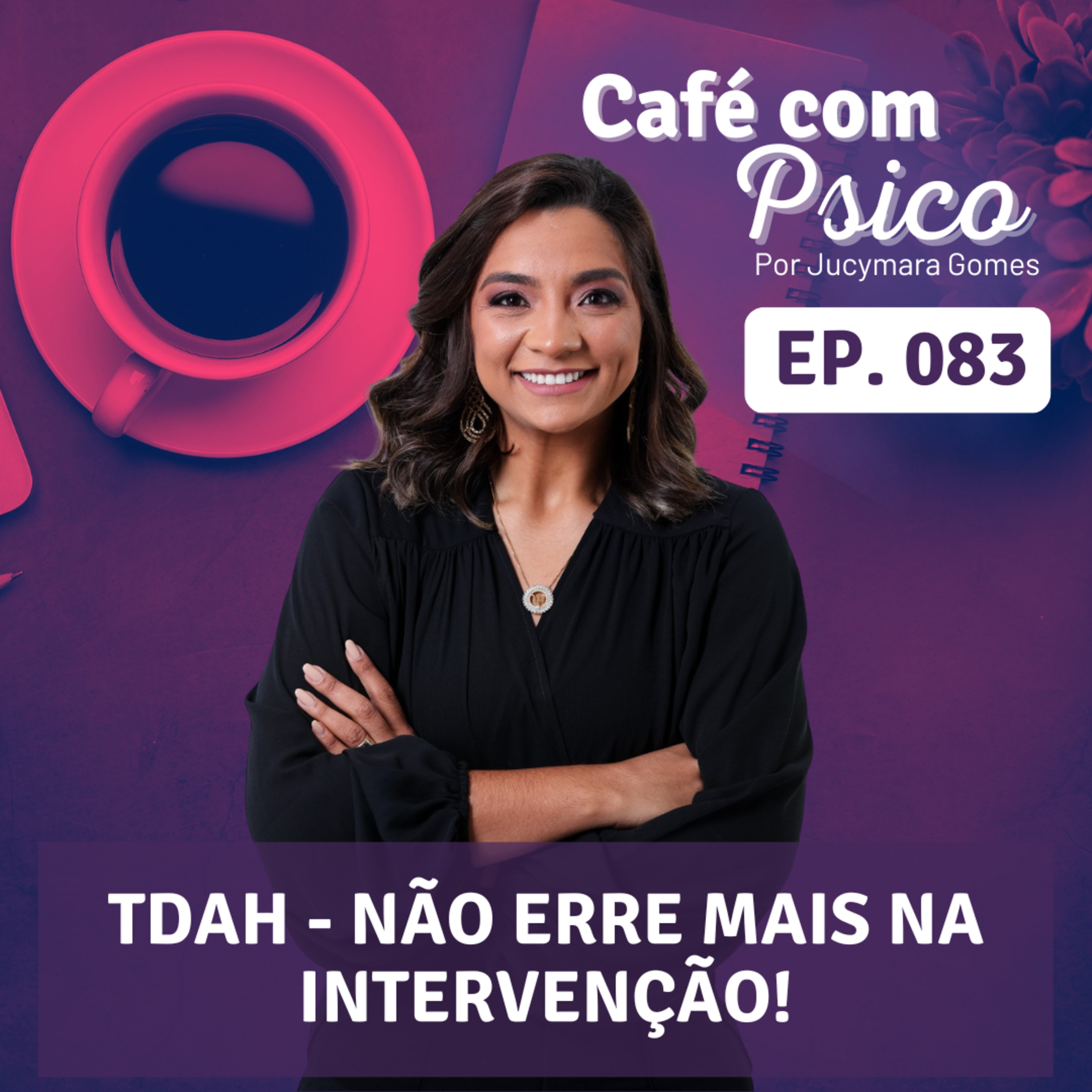 Café com Psico - Por Jucymara Gomes