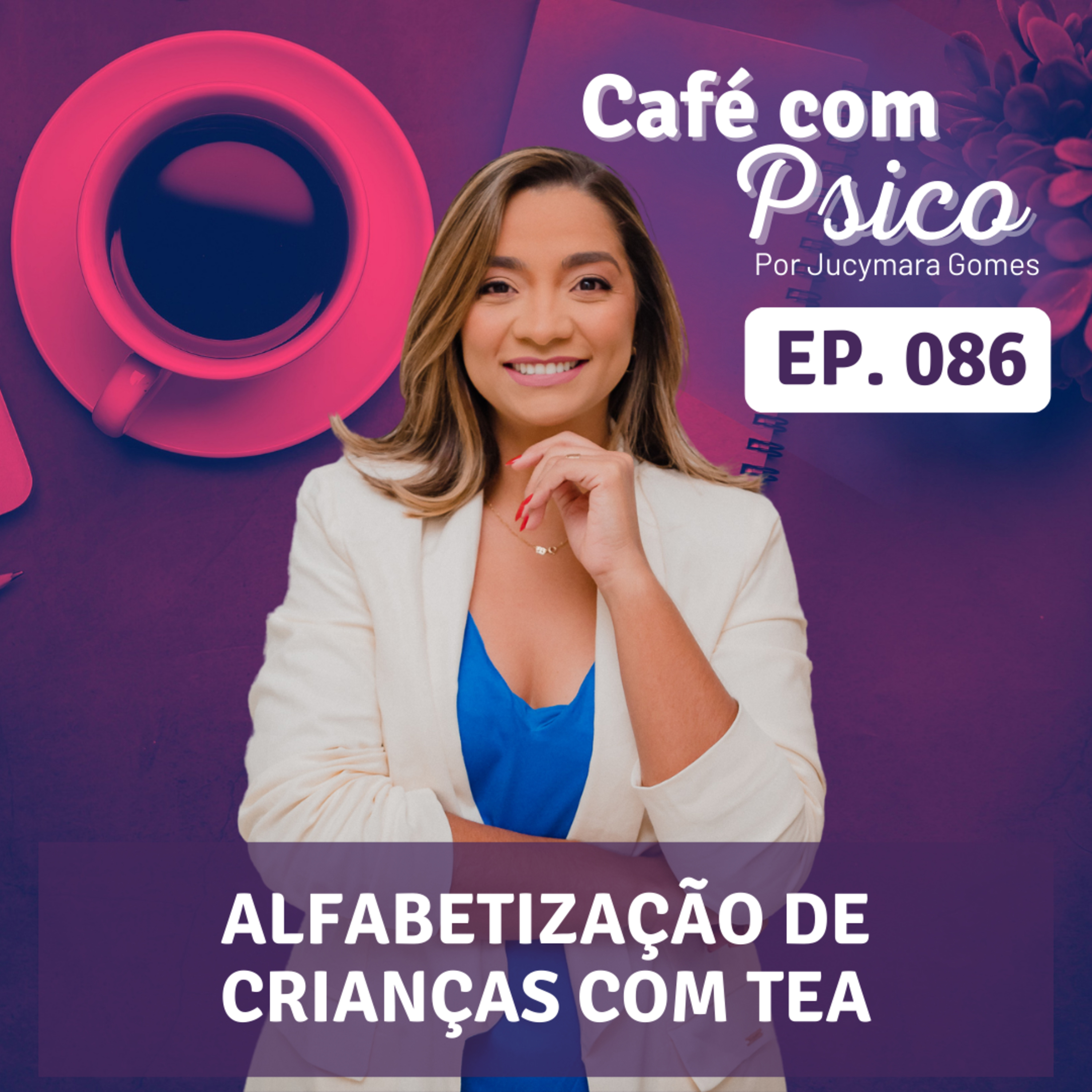 Café com Psico - Por Jucymara Gomes