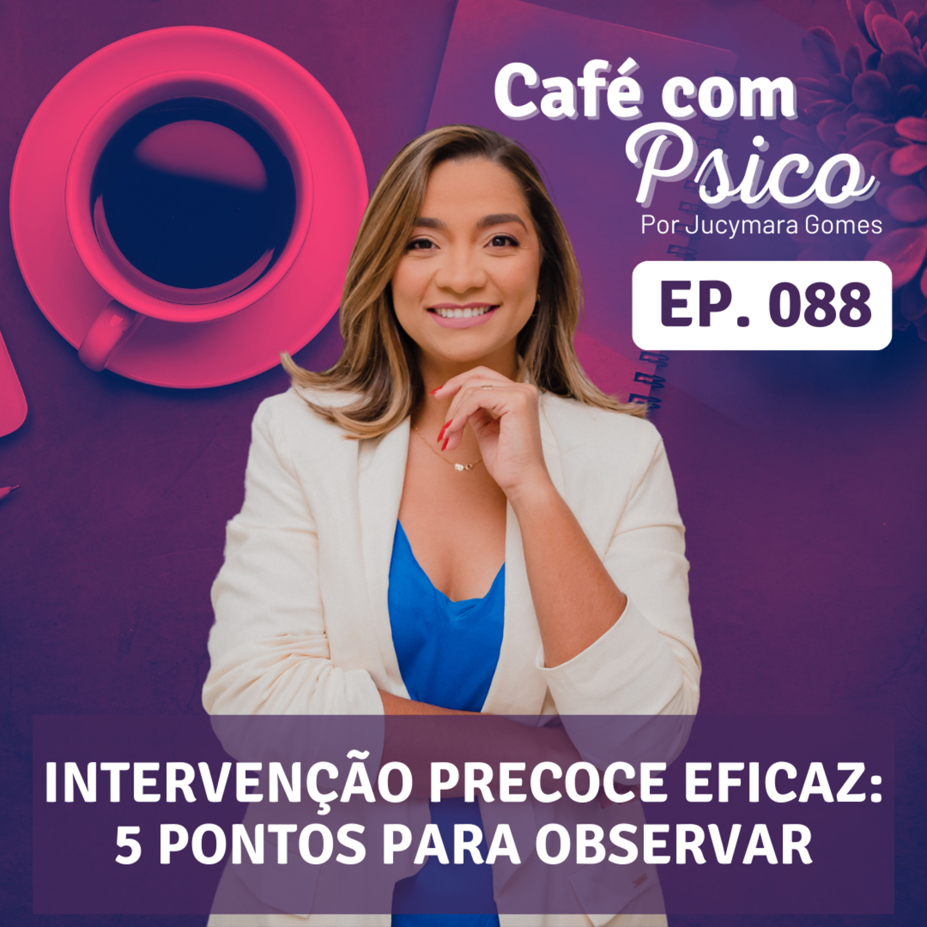 Café com Psico - Por Jucymara Gomes