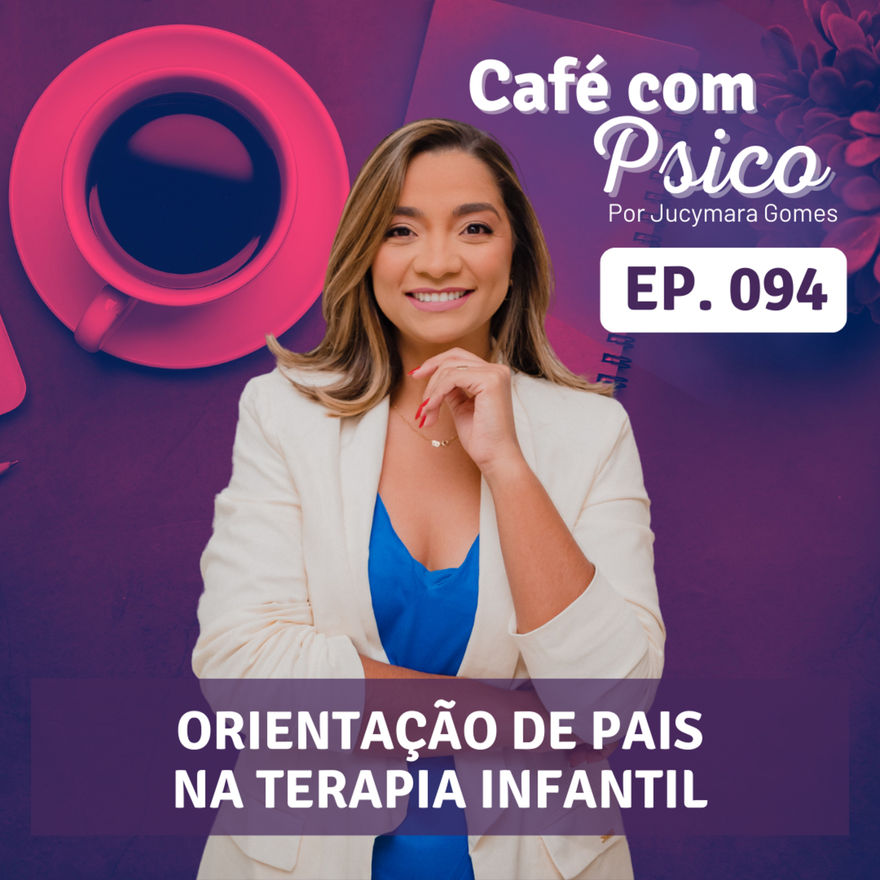 Café com Psico - Por Jucymara Gomes