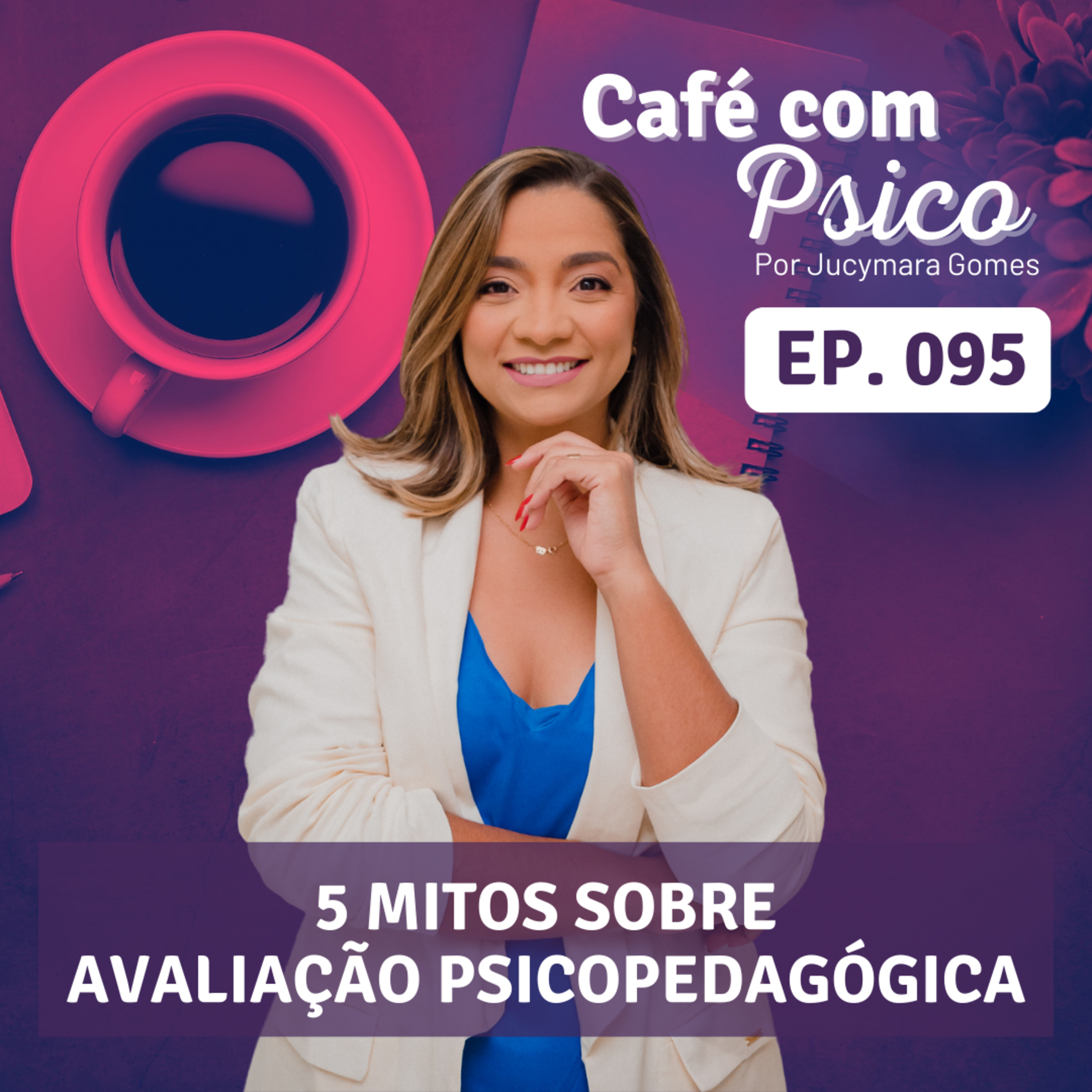 Café com Psico - Por Jucymara Gomes