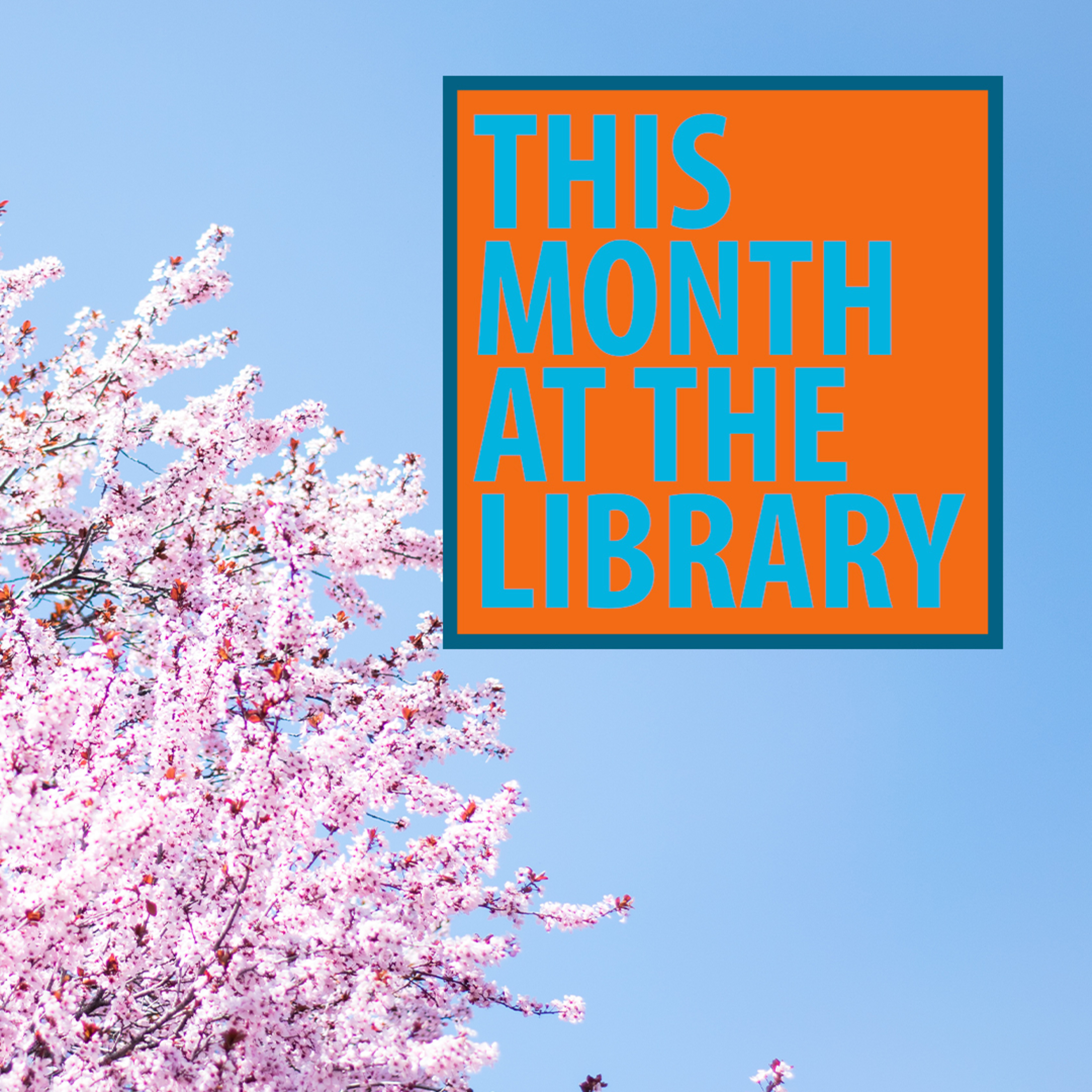 This Month at the Library: April 2023 episode artwork