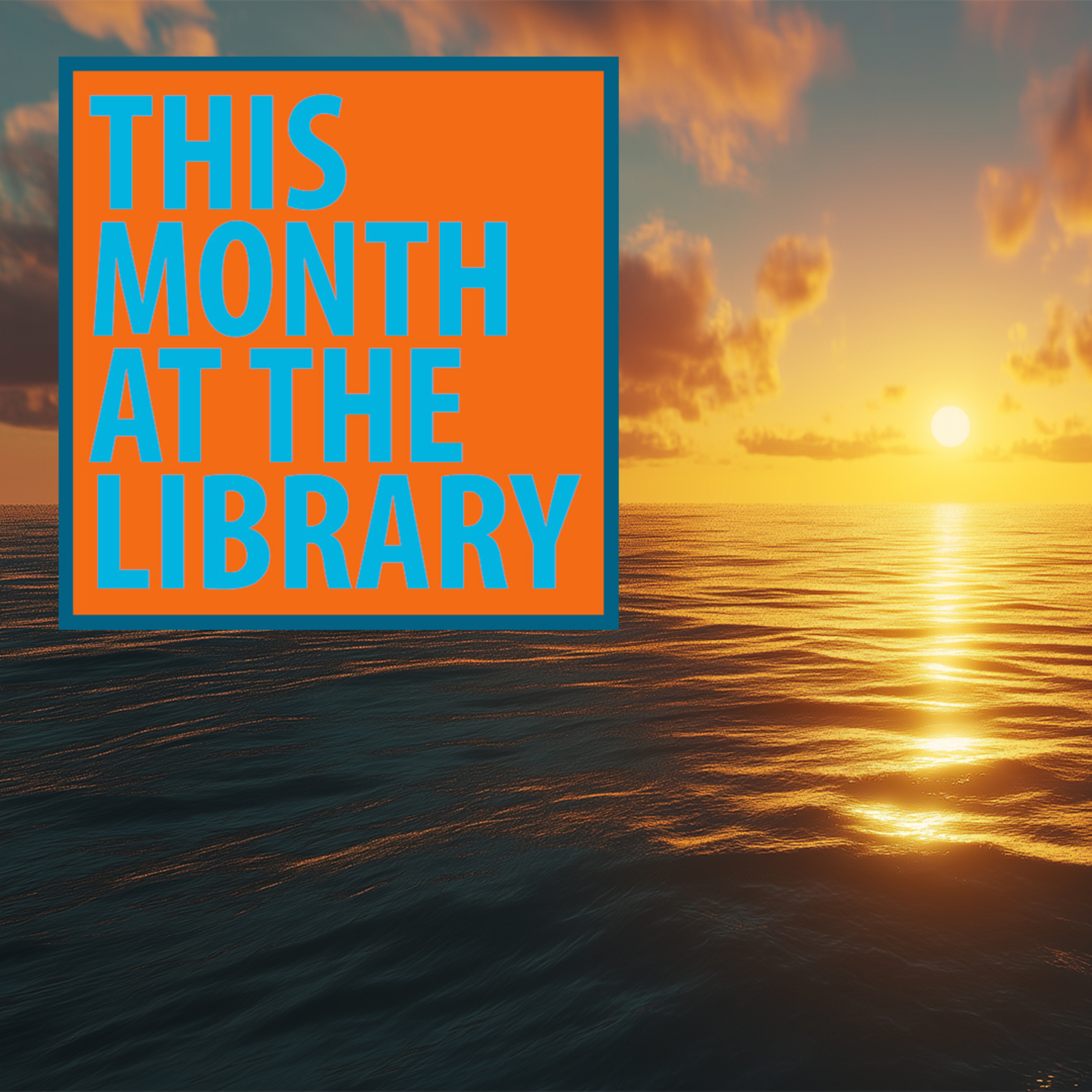 This Month at the Library: August 2024 episode artwork