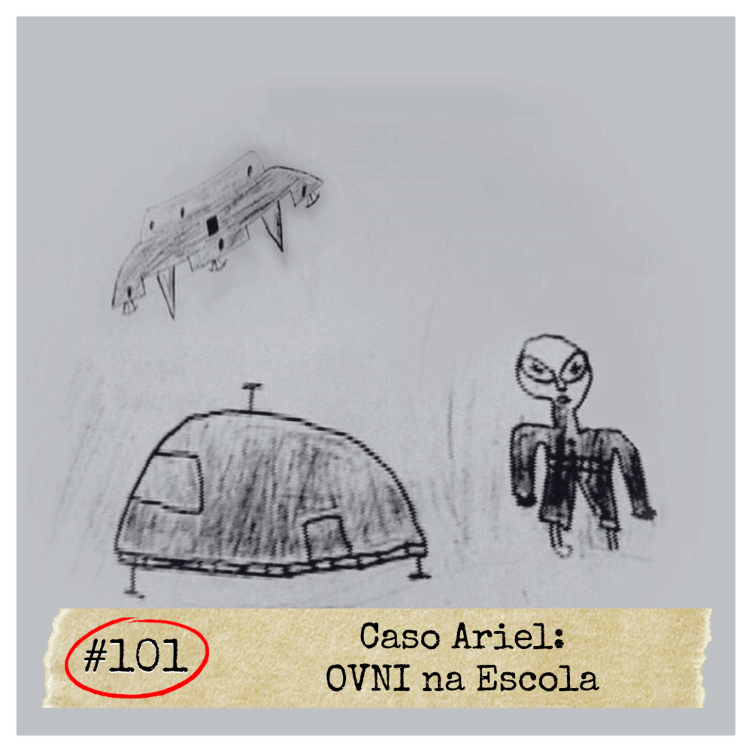 #101 - Caso Ariel: OVNI na Escola | MISTÉRIOS episode artwork