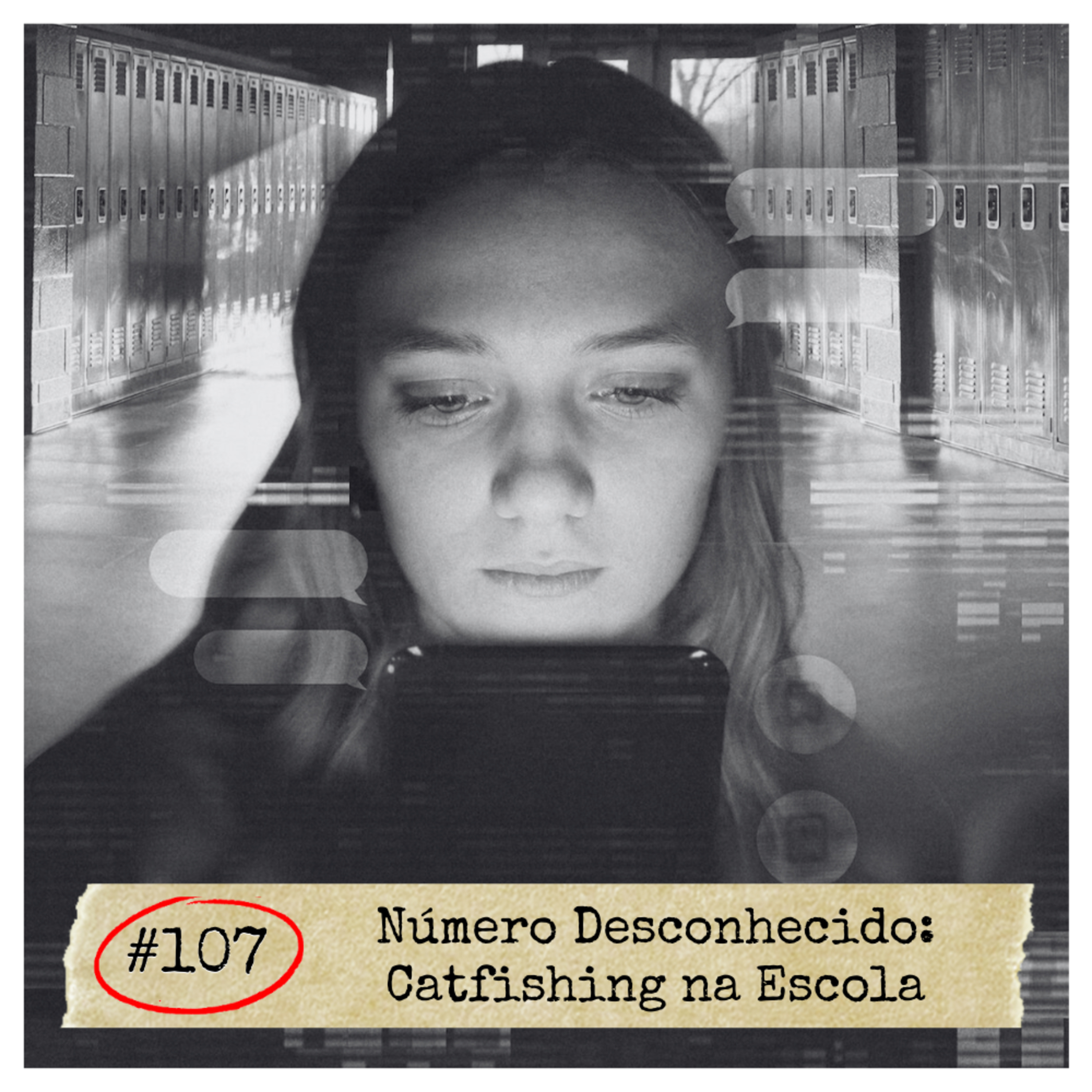 #107 - Número Desconhecido: Catfishing na Escola | CRIMES REAIS #107 - Número Desconhecido: Catfishing na Escola | CRIMES REAIS