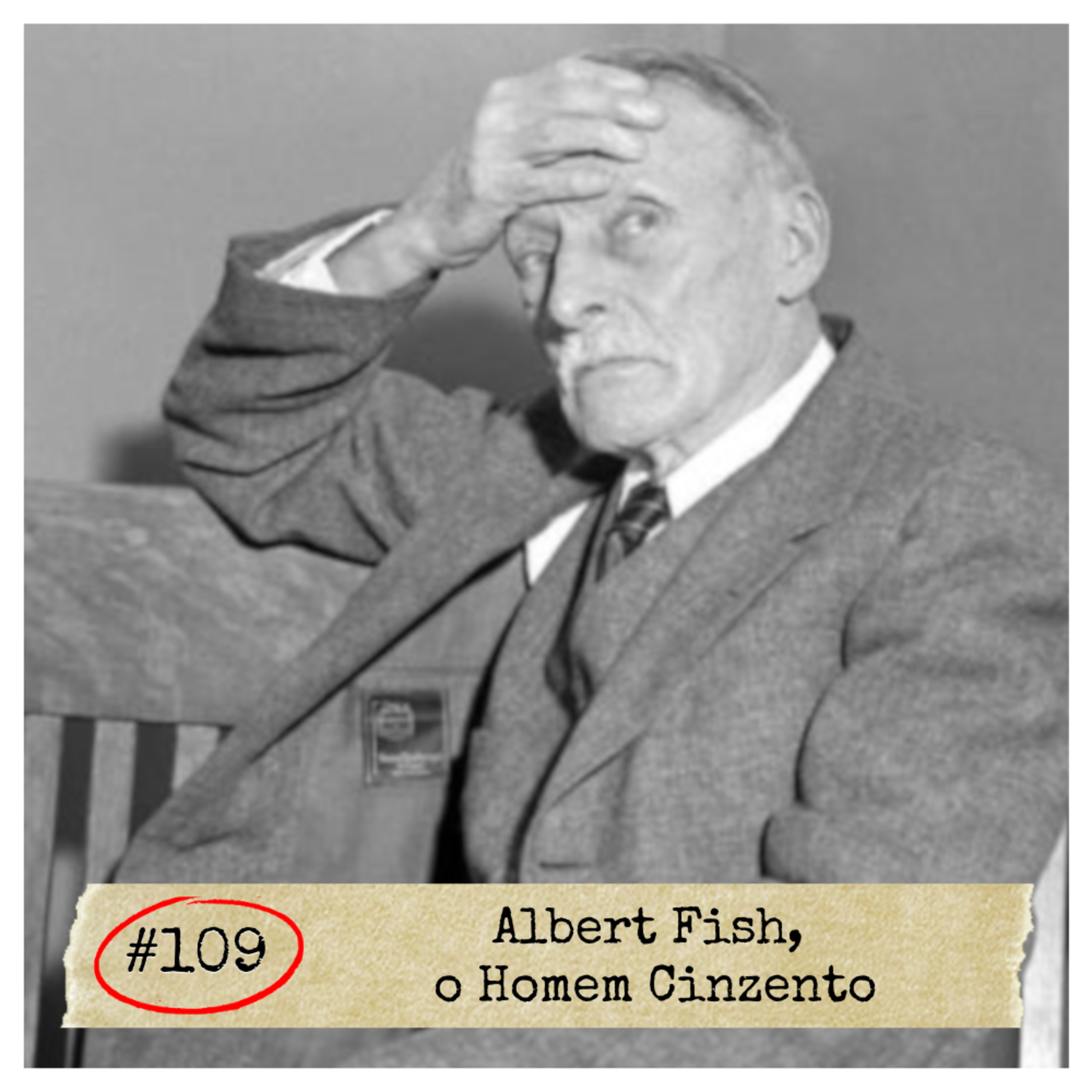#109 - Albert Fish, o Homem Cinzento | SERIAL KILLER episode artwork