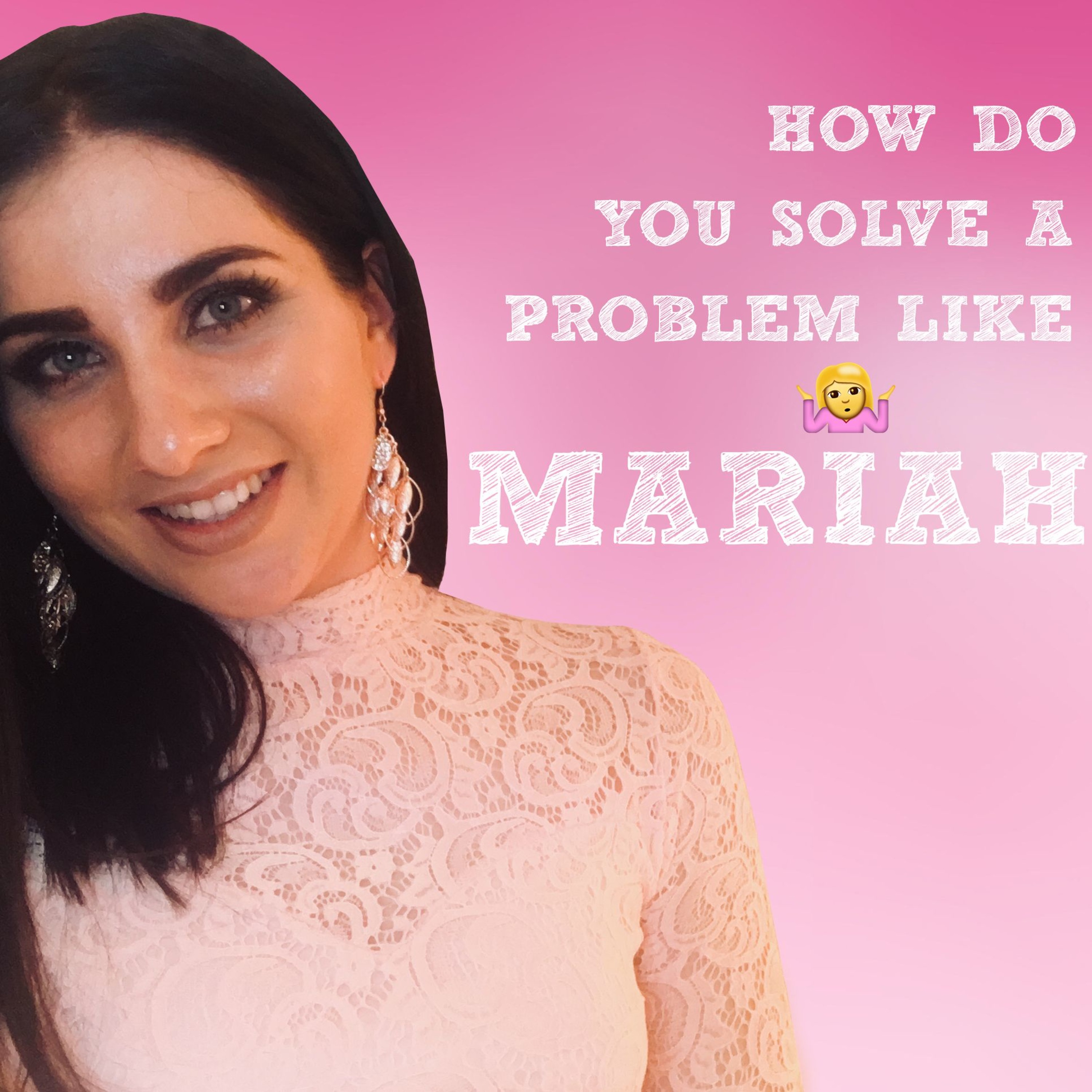 How do you solve a problem like Mariah - a Podcast on Life Lessons
