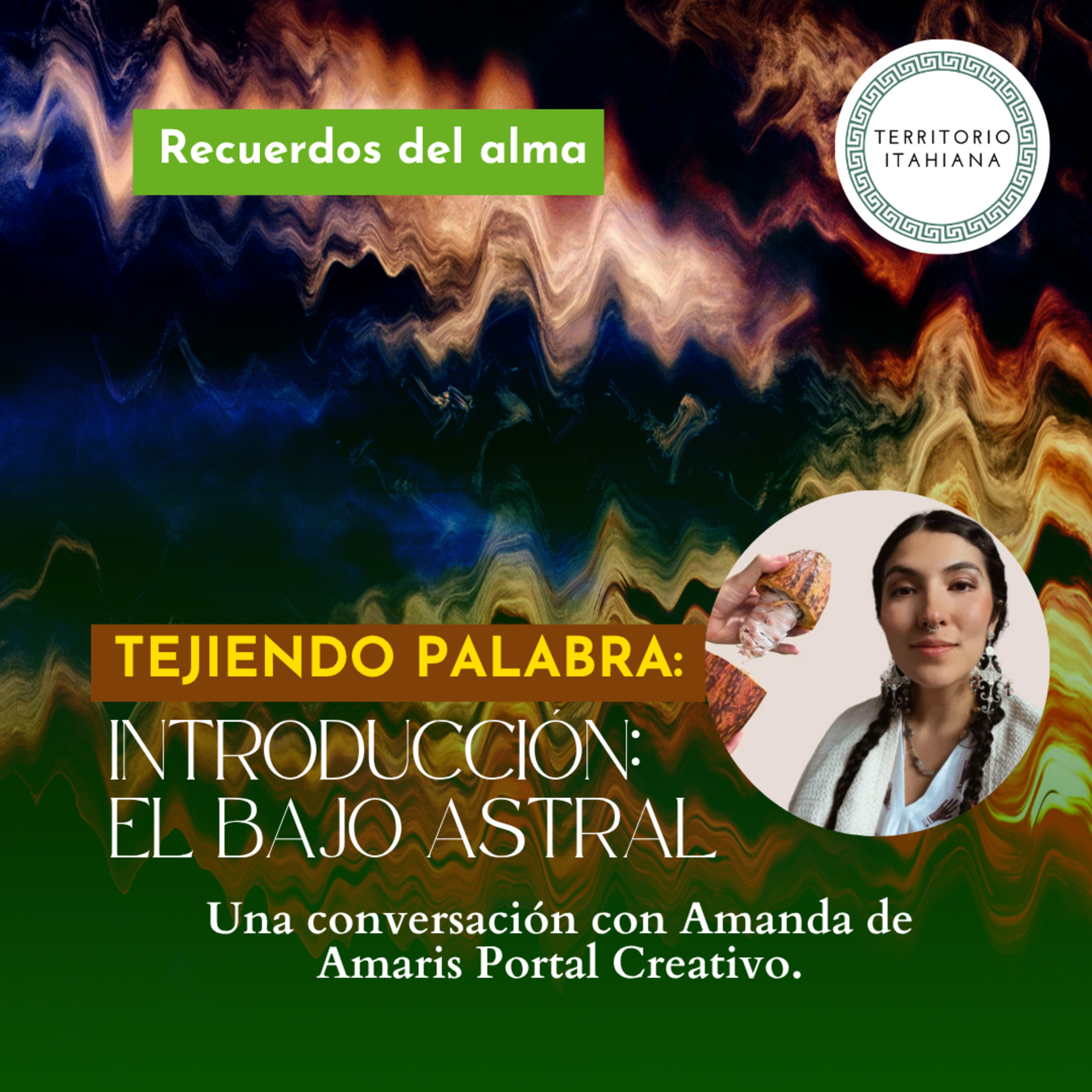 Tejiendo palabra: Introducción. El bajo astral. Una conversación con Amanda de Amaris Portal Creativo. episode artwork