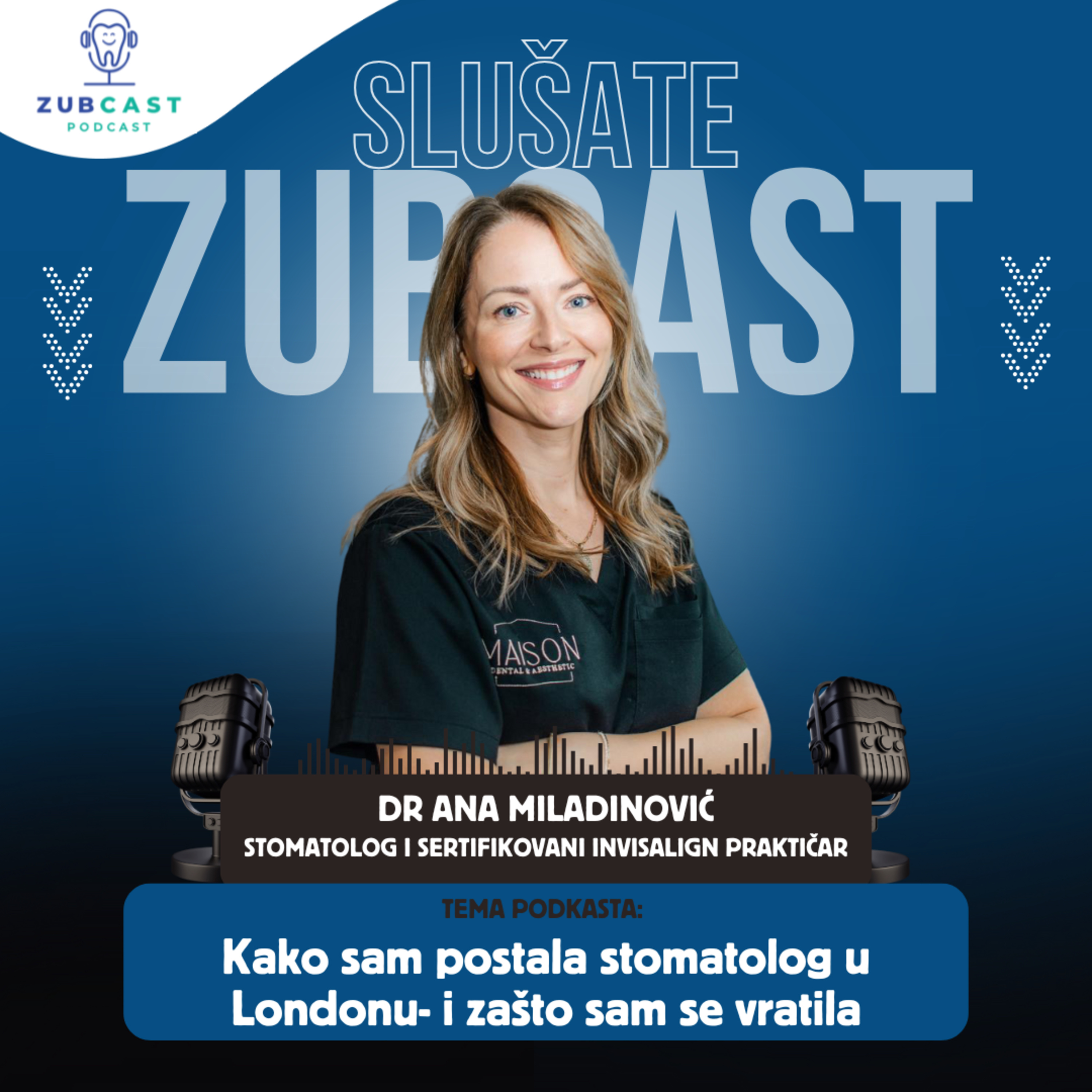 Kako sam postala stomatolog u Londonu i zašto sam se vratila DR ANA MILADINOVIĆ ep.16