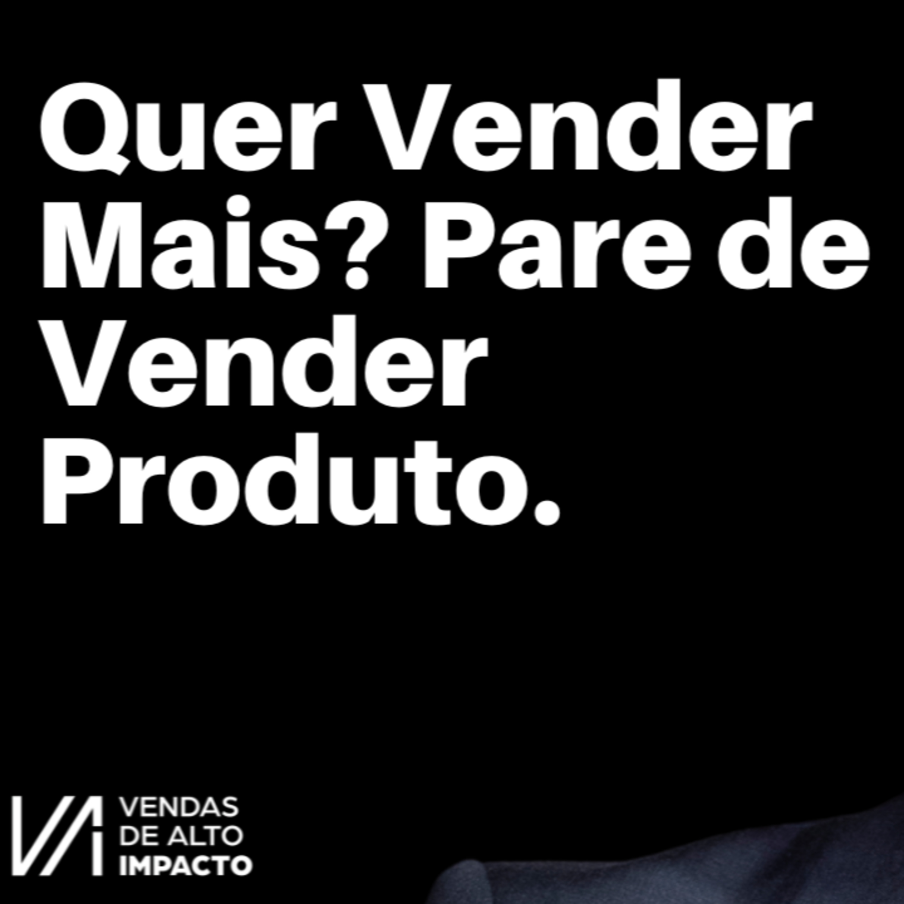 A Maior Virada de Chave em Vendas: Como Vender Resultado e Fechar Mais
