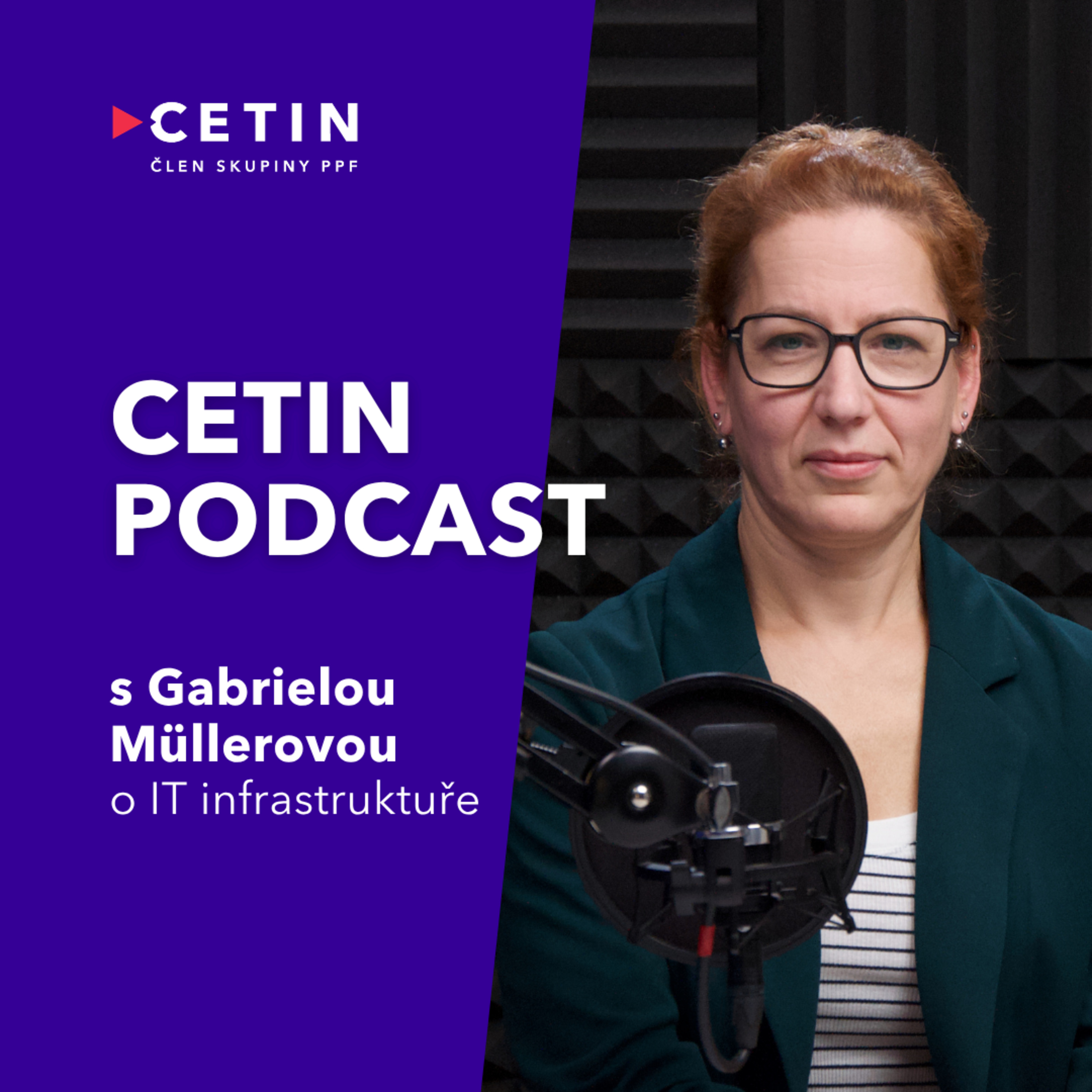 CETIN podcast – s Gabrielou Müllerovou o IT infrastruktuře episode artwork
