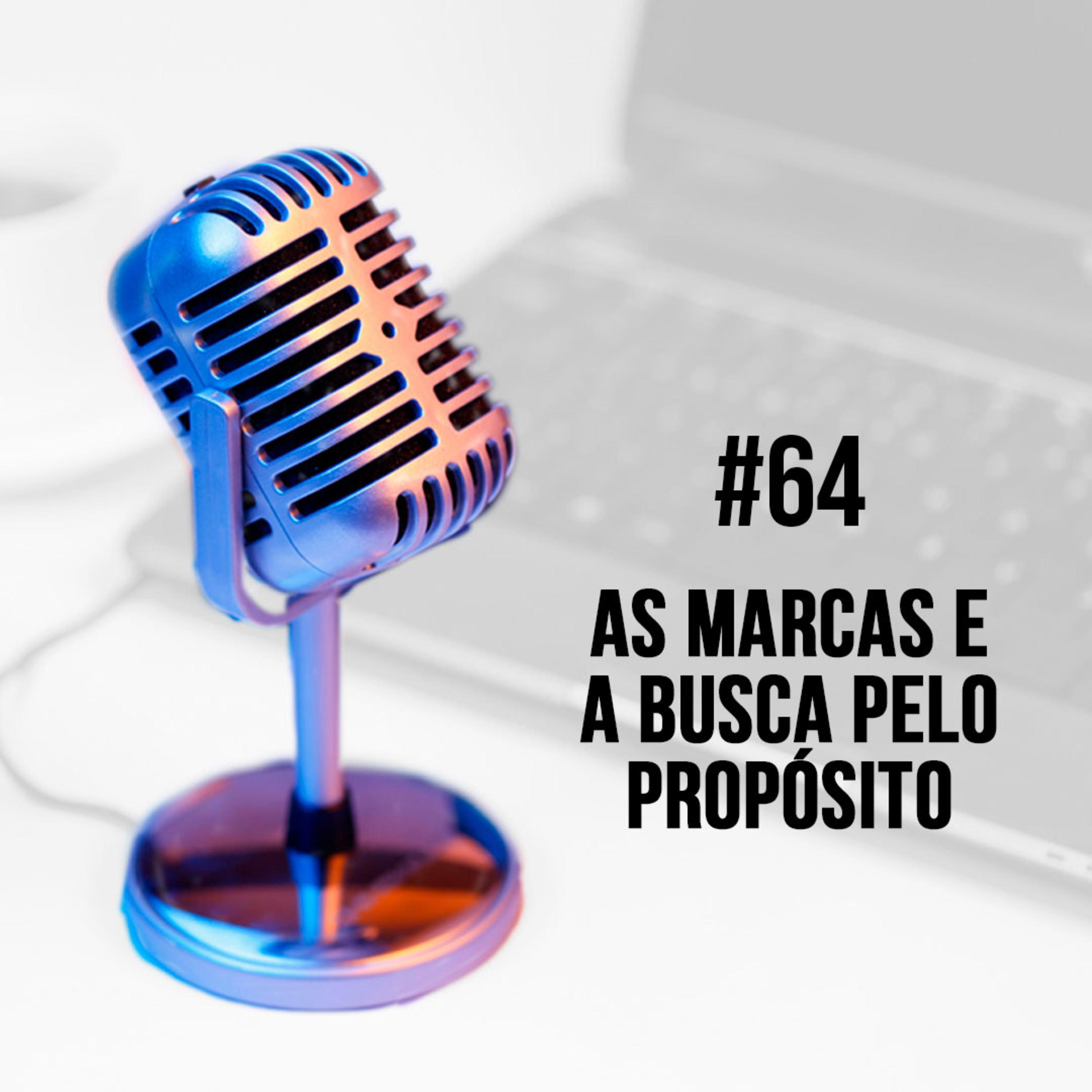 #64 - As marcas e a busca pelo propósito | Pedro Campos episode artwork