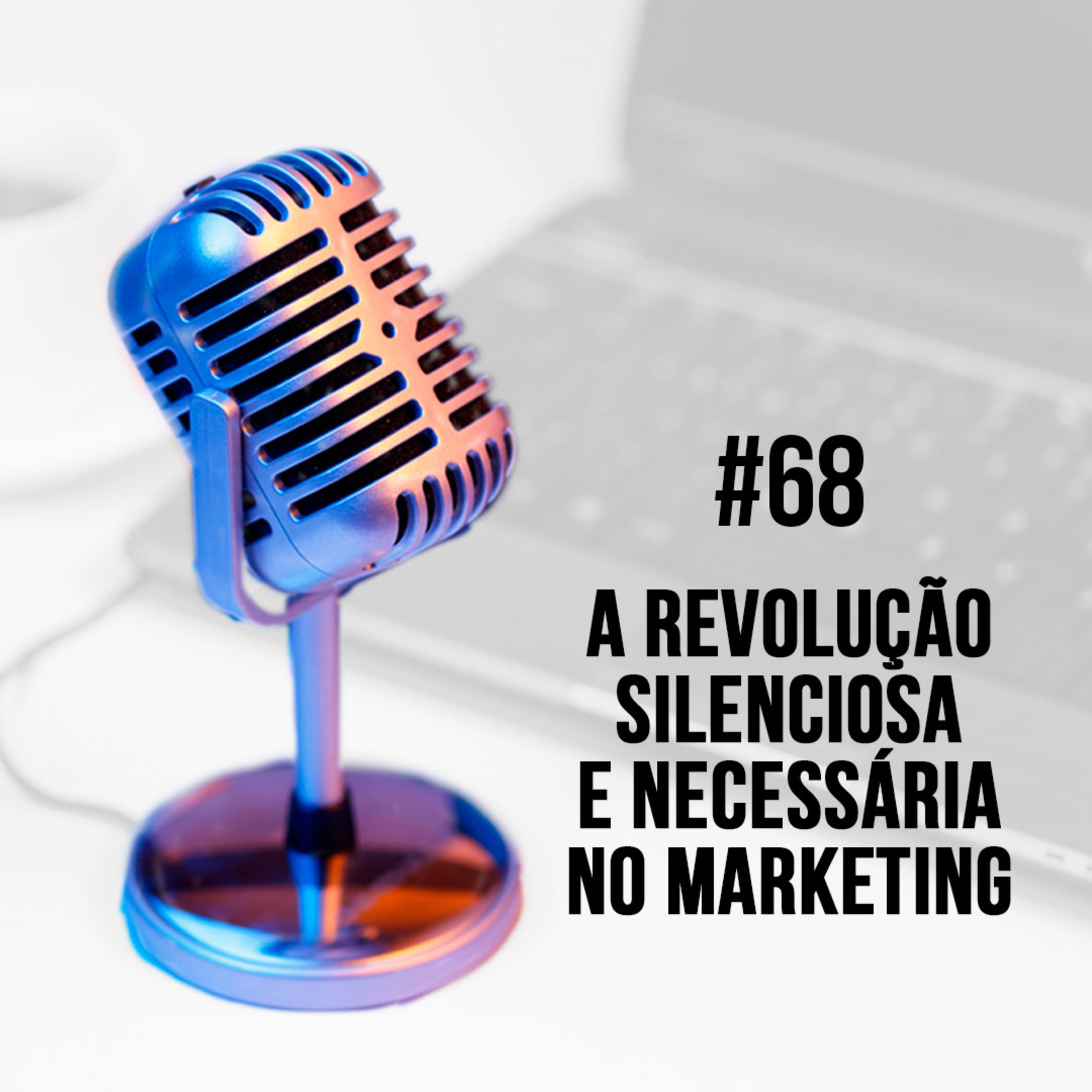 #68 - A revolução silenciosa e necessária no marketing | Alain S. Levi episode artwork
