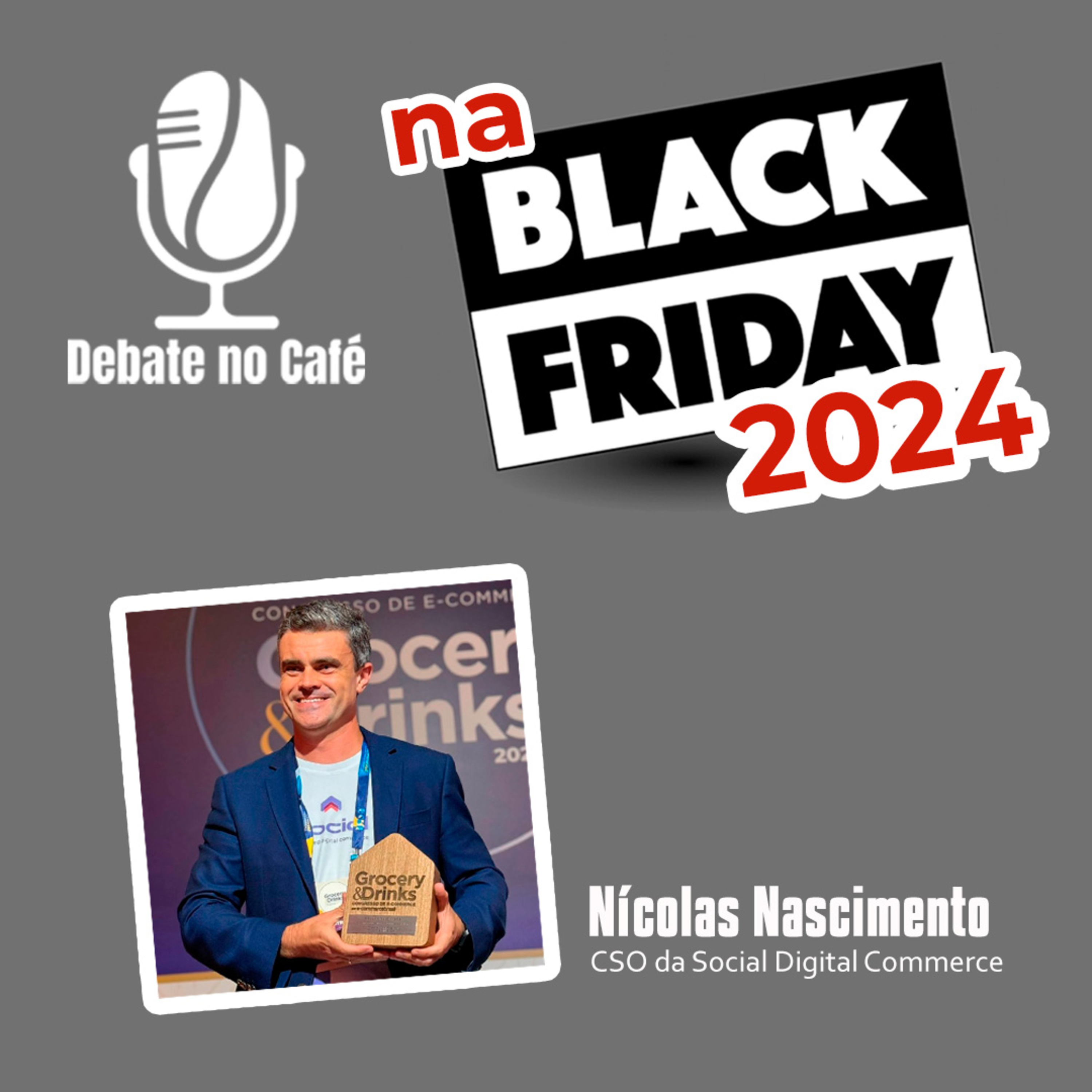Debate no Café na Black Friday 2024 com Nícolas Nascimento episode artwork