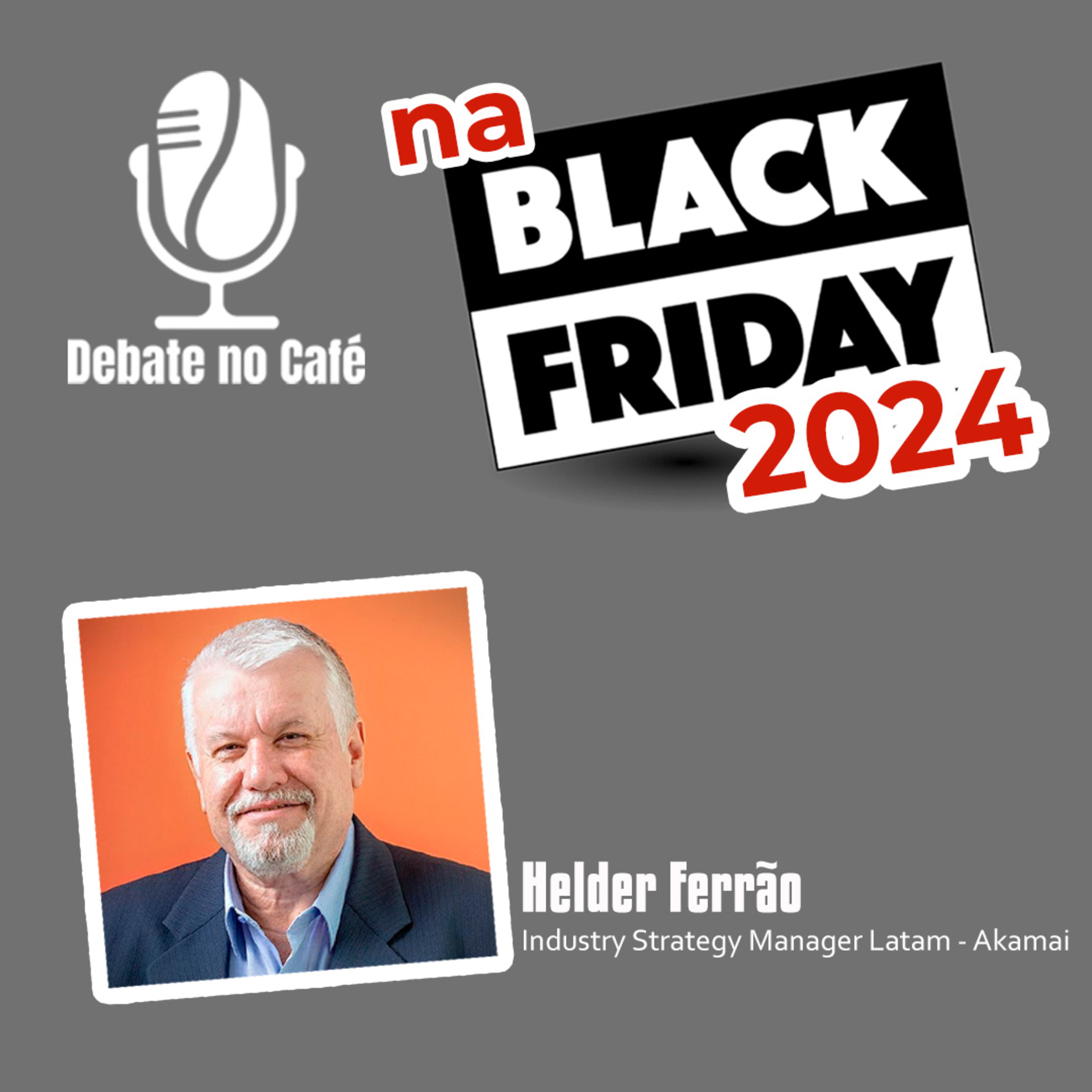 Debate no Café na Black Friday 2024 com Helder Ferrão episode artwork