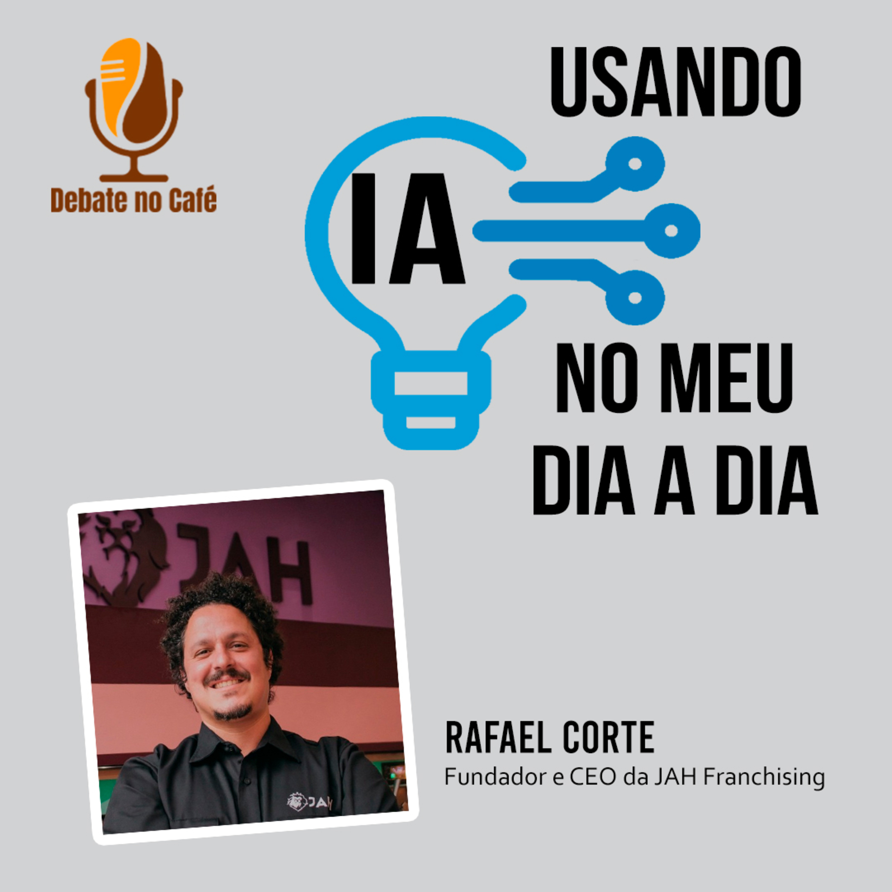 #2 - Série: Usando a IA no meu dia a dia profissional | Rafael Corte episode artwork