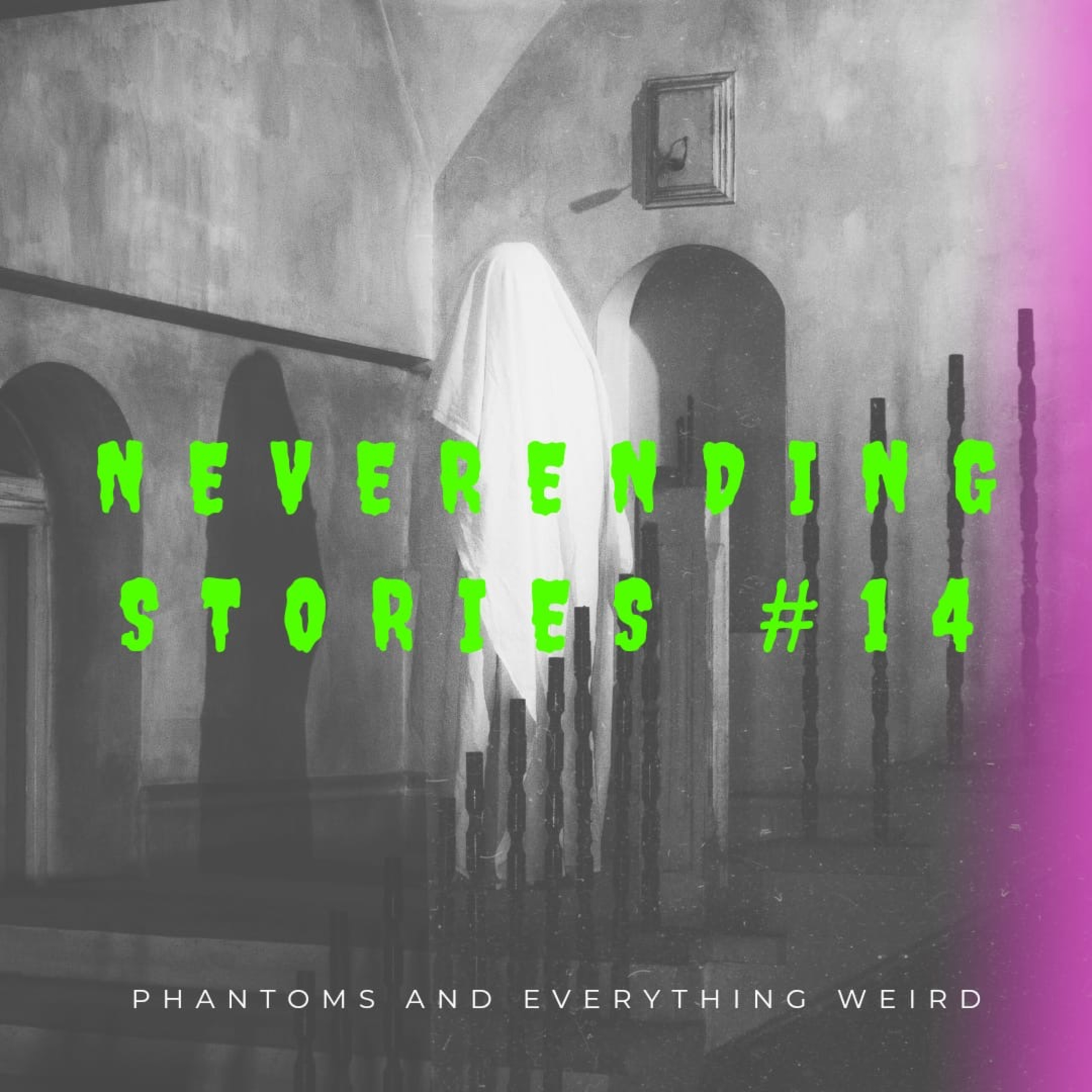 Neverending Stories #14 (by Phantoms and Everything Weird) episode artwork