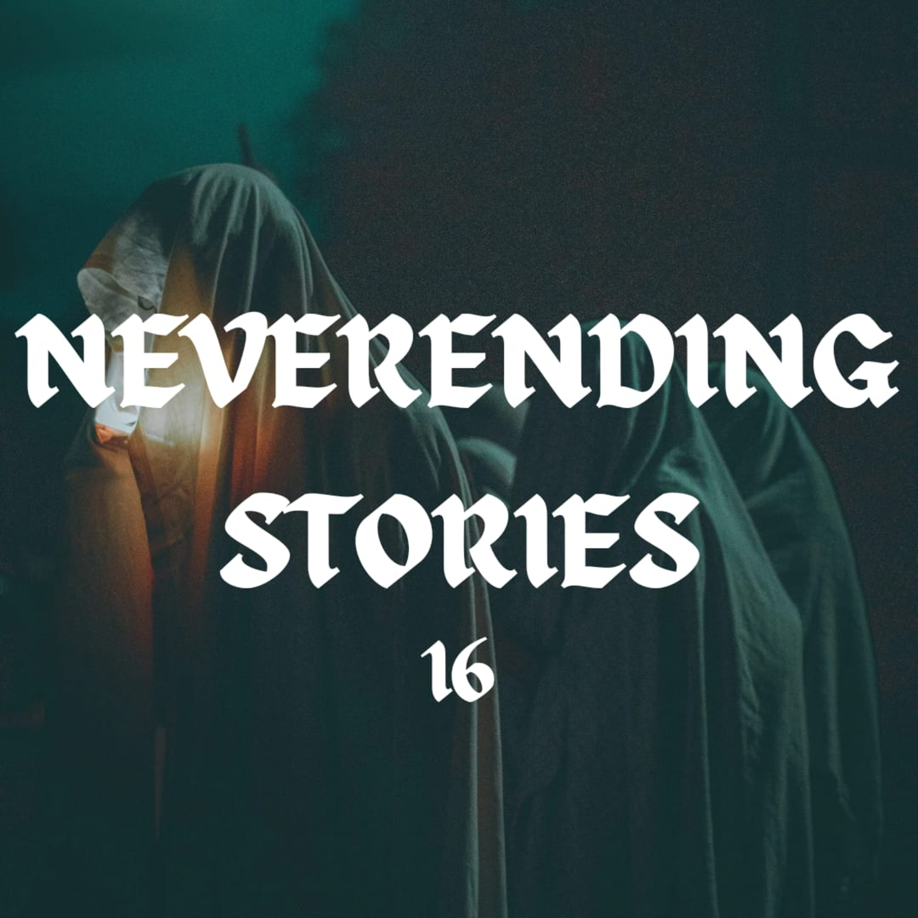 Neverending Stories #16 (by Phantoms and Everything Weird) episode artwork