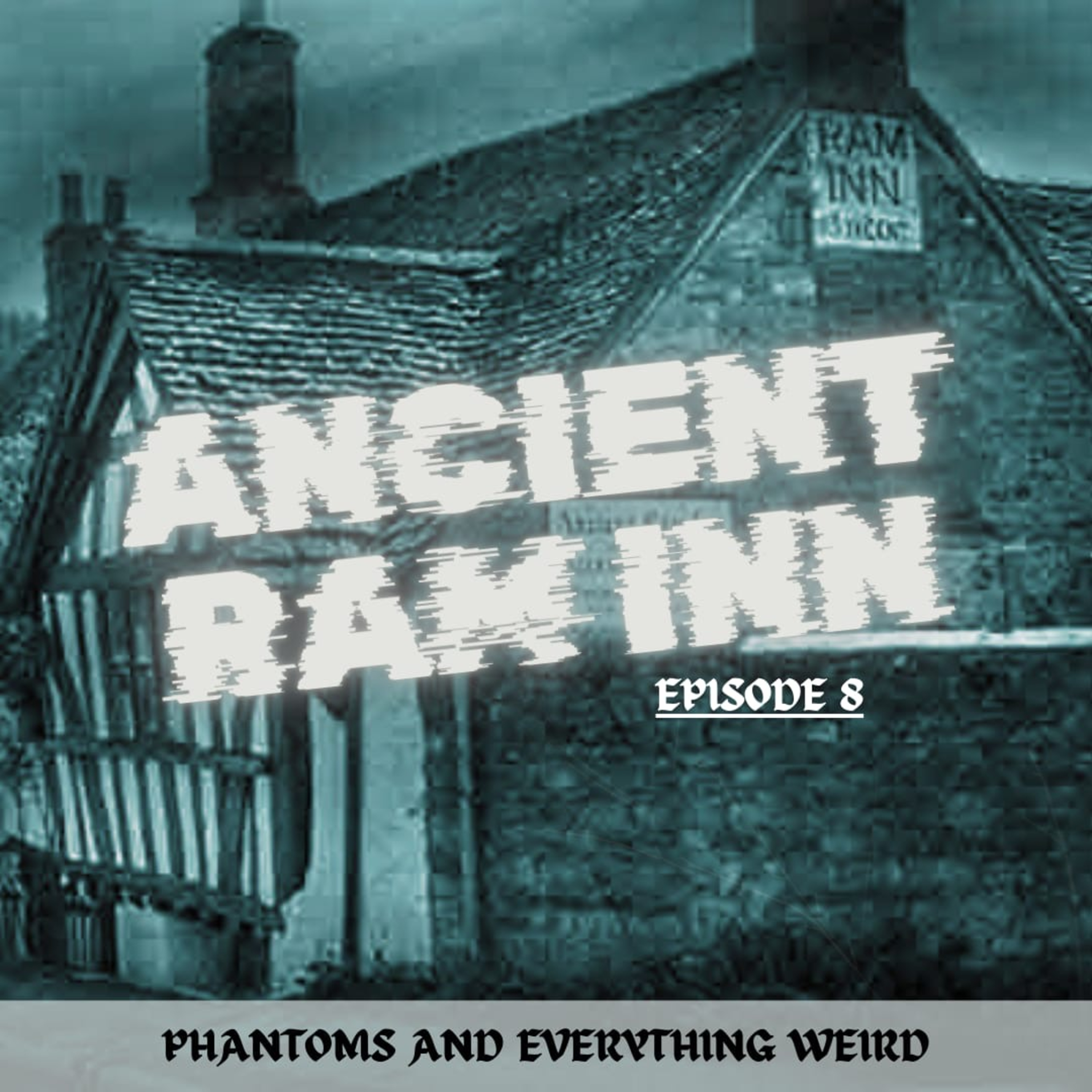 Ancient Ram Inn (Phantoms and Everything Weird #8) episode artwork