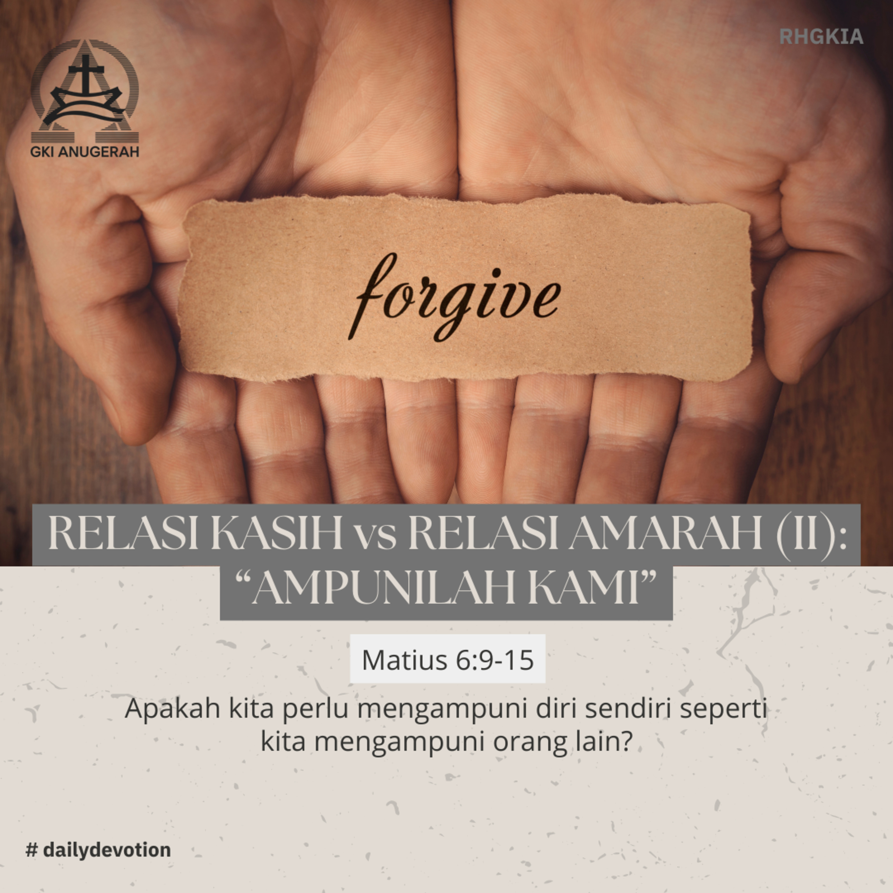 18 Oktober 2023 - Relasi Kasih Vs Relasi Amarah (II) : "Ampunilah Kami" - Renungan Harian GKI Anugerah episode artwork