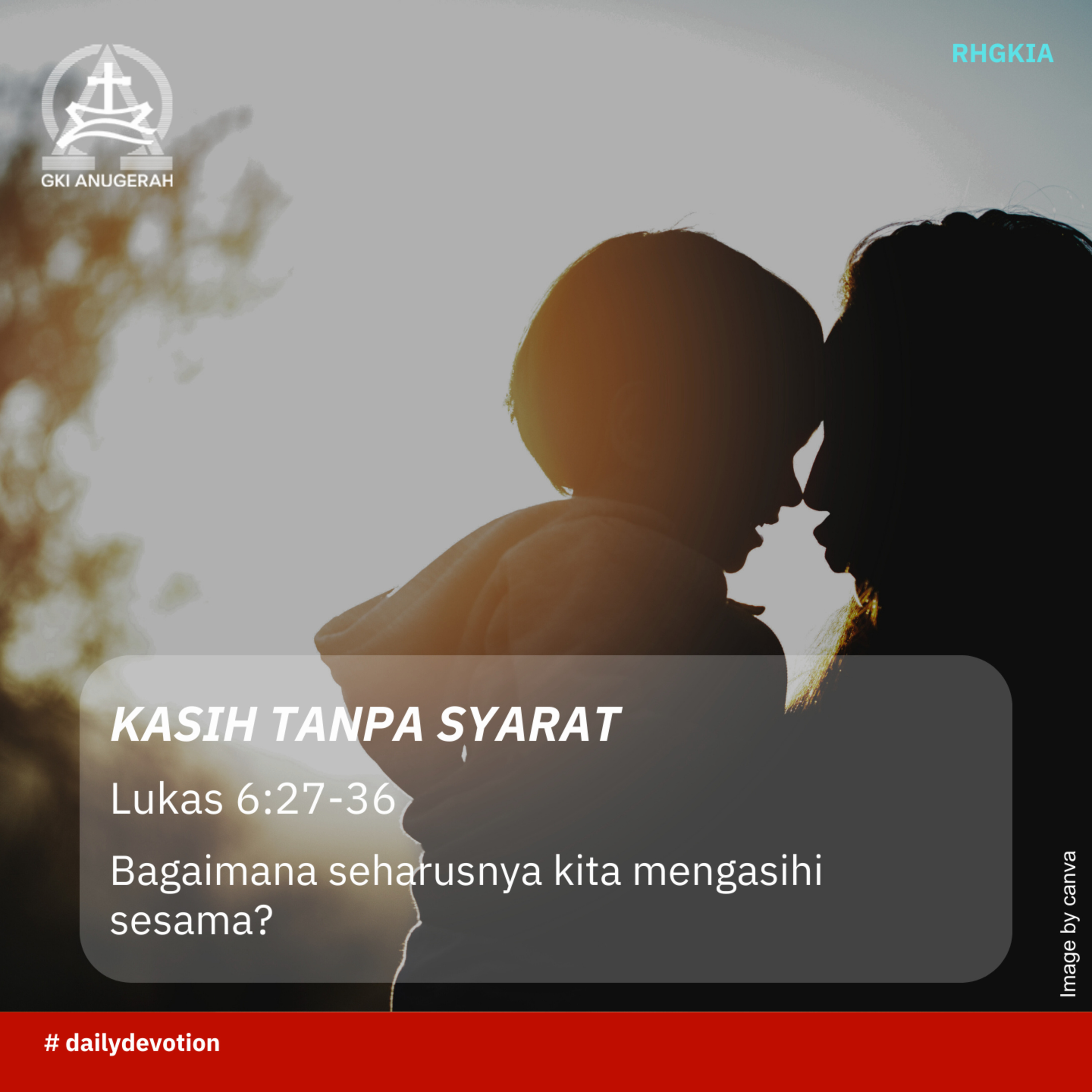 21 Desember 2023 - Kasih Tanpa Syarat - Renungan Harian GKI Anugerah episode artwork