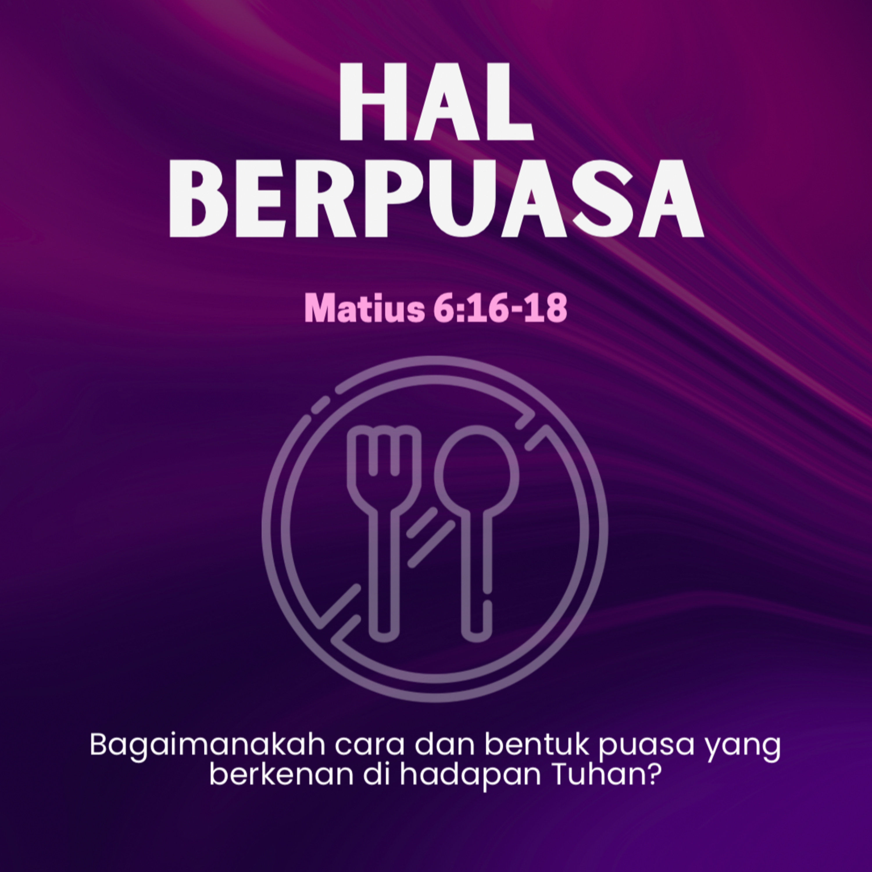 Hal Berpuasa - Renungan Harian GKI Anugerah | 2 Agustus 2024  episode artwork