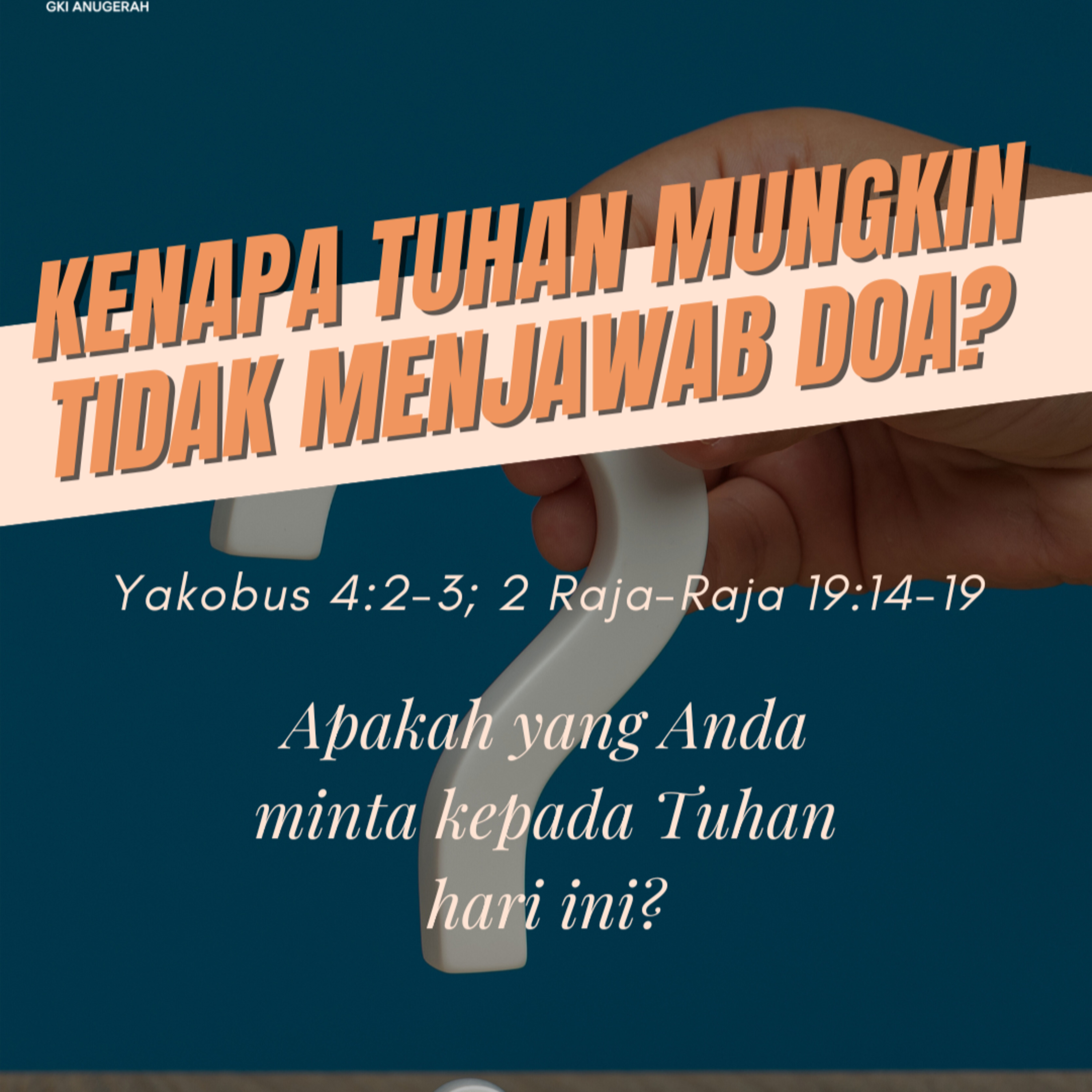 Kenapa Tuhan Mungkin Tidak Menjawab Doa? - Renungan Harian GKI Anugerah | 24 September 2024  episode artwork