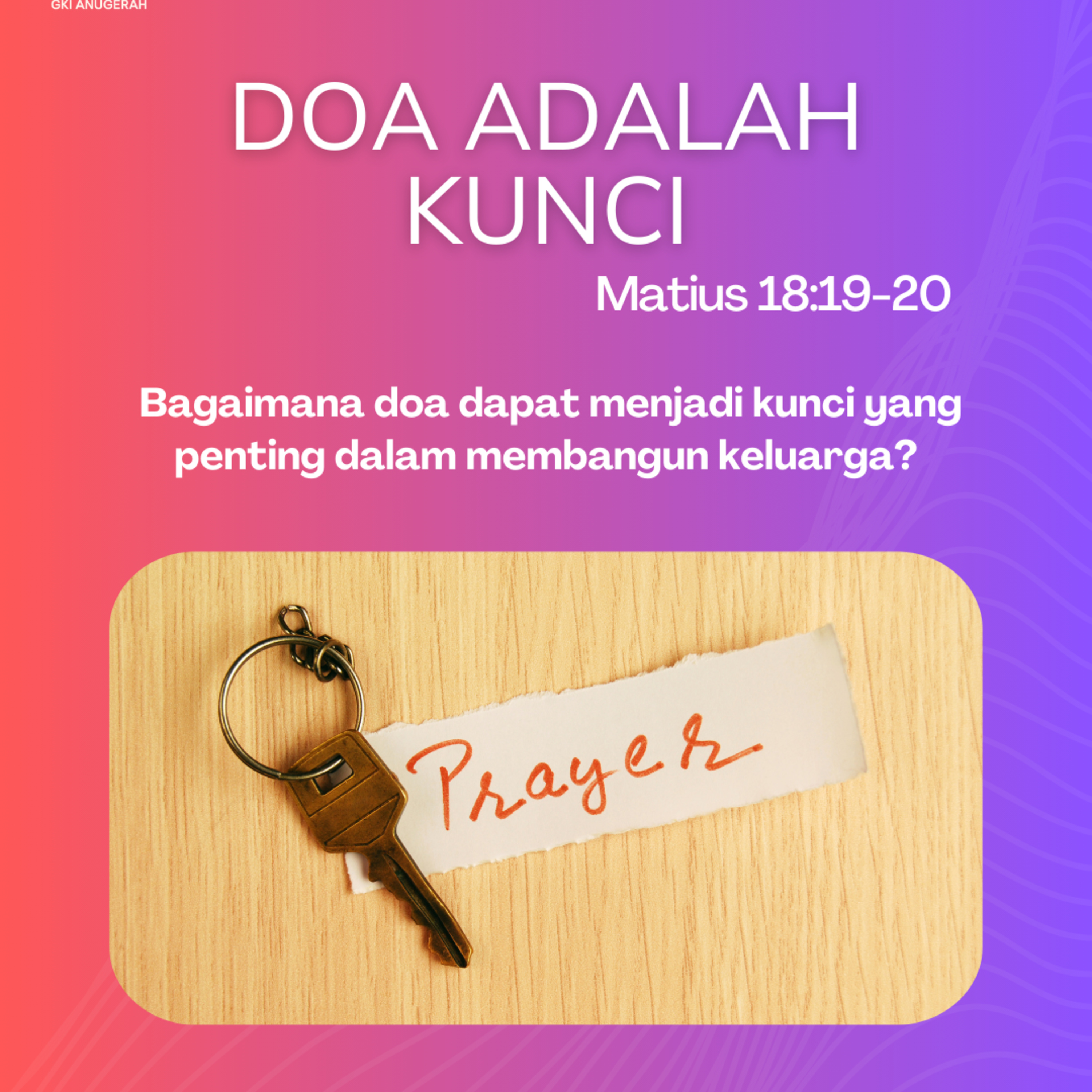 Doa Adalah Kunci | Renungan Harian GKI Anugerah | 10 Oktober 2024 