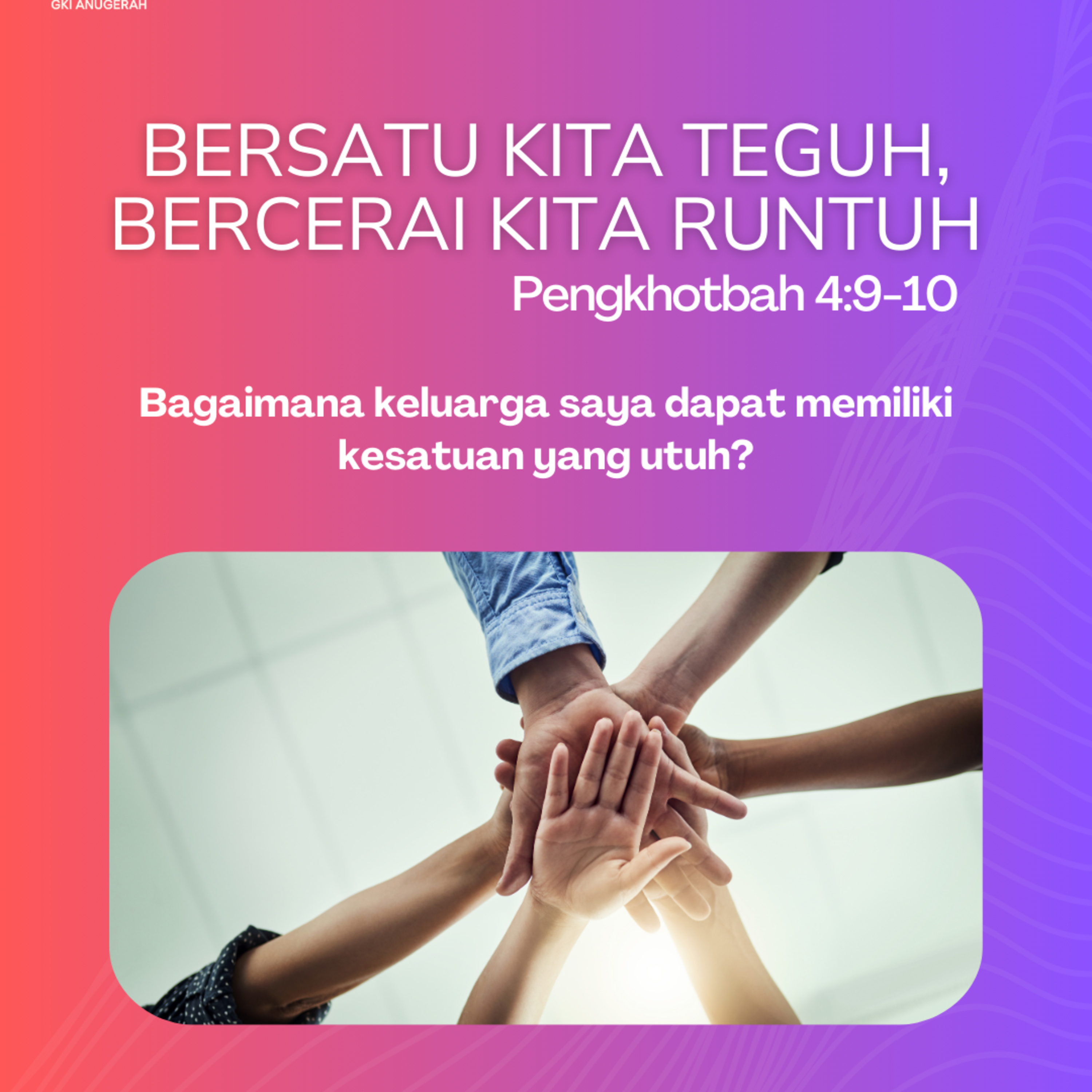 Bersatu Kita Teguh, Bercerai Kita Runtuh | Renungan Harian GKI Anugerah | 11 Oktober 2024  episode artwork
