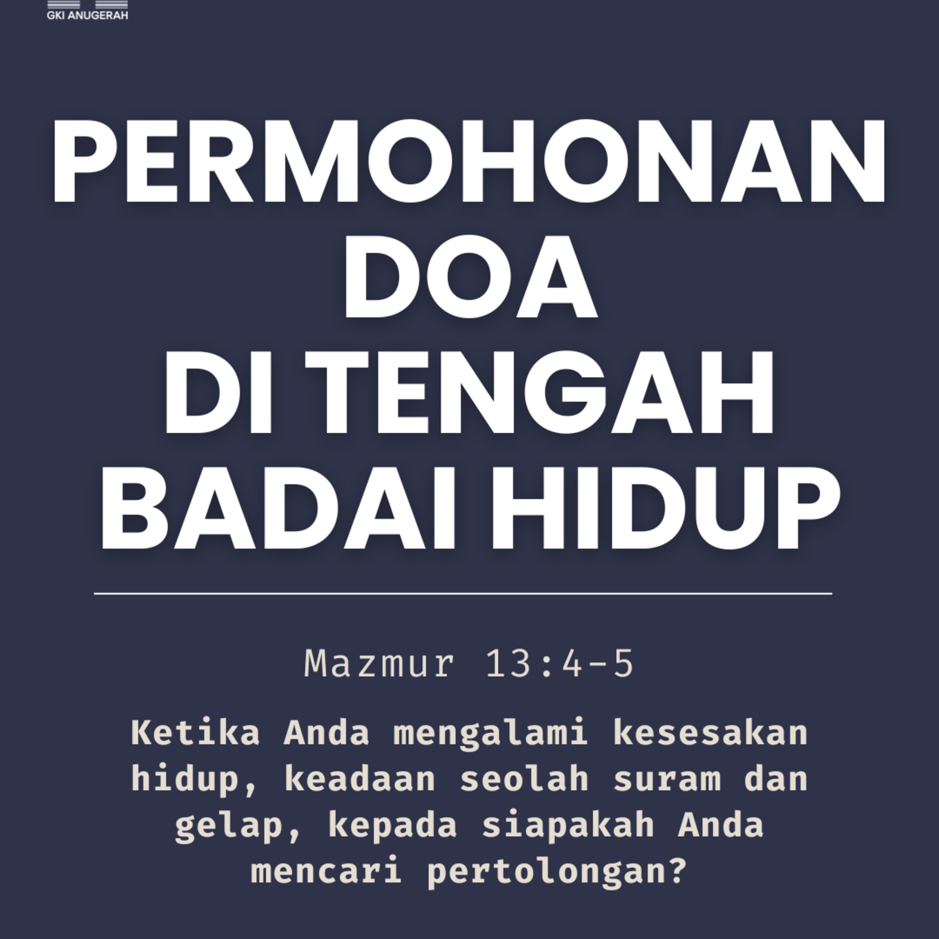 Permohonan Doa Di Tengah Badai Hidup | Renungan Harian GKI Anugerah | 12 November 2024  episode artwork