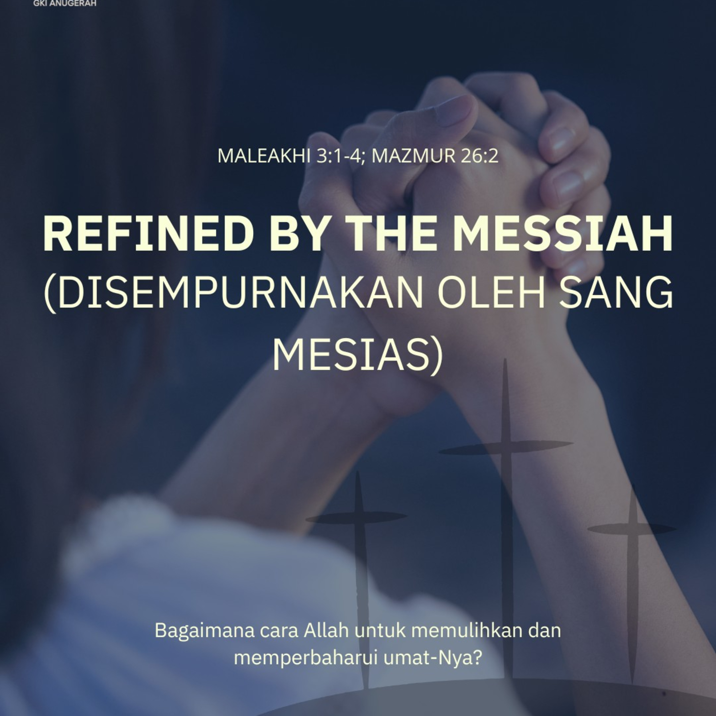 Refined By The Messiah (Disempurnakan Oleh Sang Mesias) | Renungan Harian GKI Anugerah | 11 Desember 2024  episode artwork