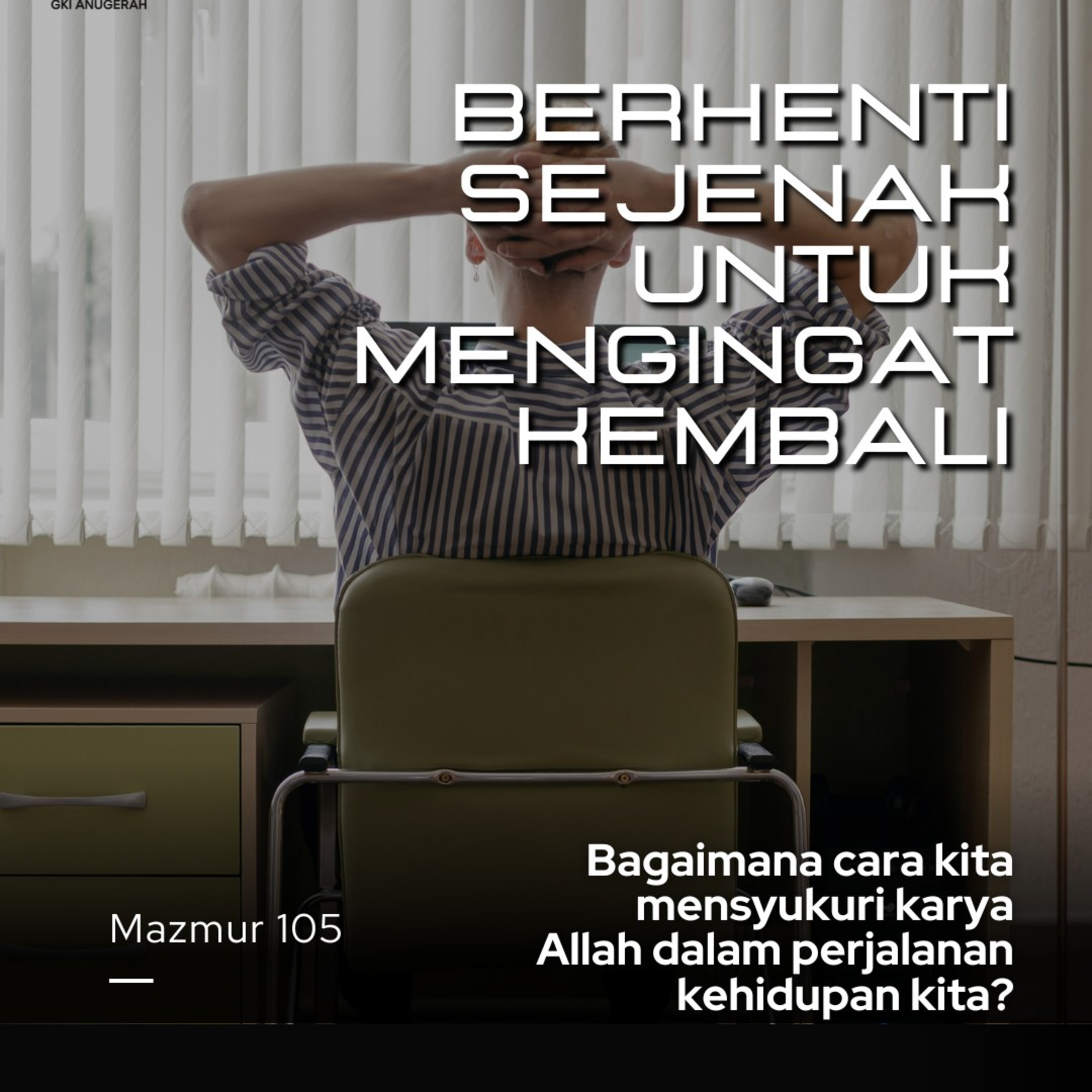 Berhenti Sejenak Untuk Mengingat Kembali | Renungan Harian GKI Anugerah | 17 Desember 2024  episode artwork