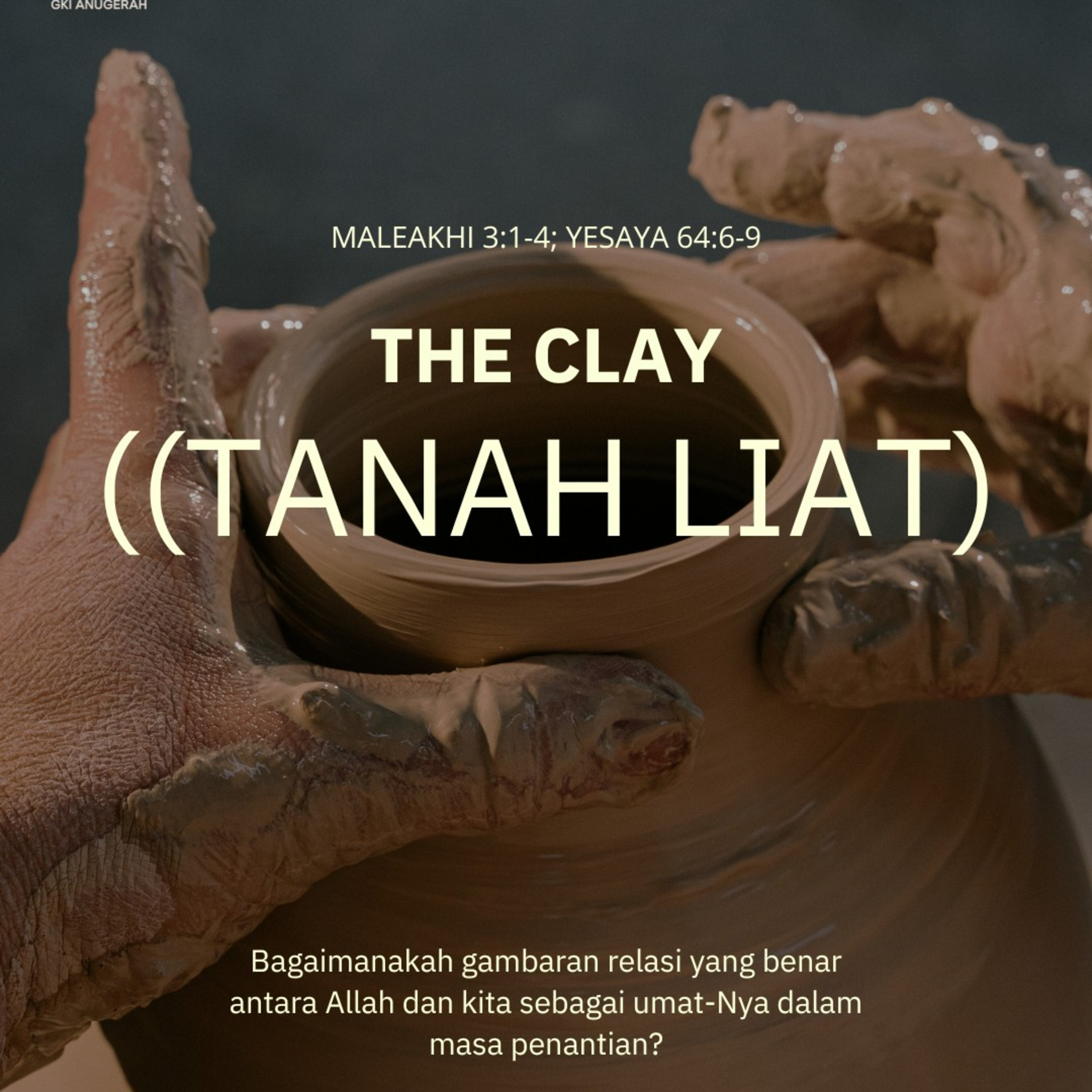 The Clay (Tanah Liat) | Renungan Harian GKI Anugerah | 12 Desember 2024  episode artwork
