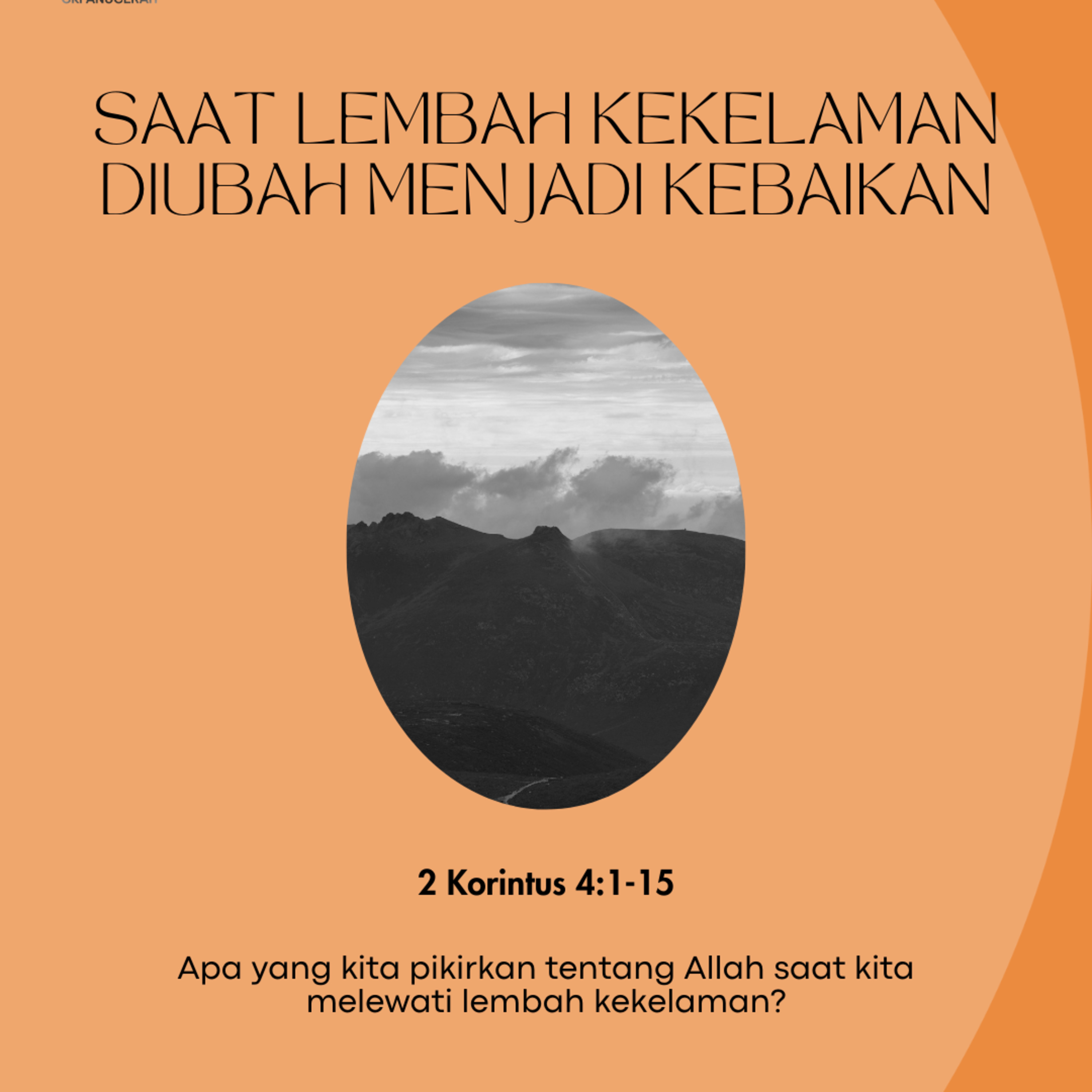 Saat Lembah Kekelaman Diubah Menjadi Kebaikan | Renungan Harian GKI Anugerah | 19 Februari 2025  episode artwork