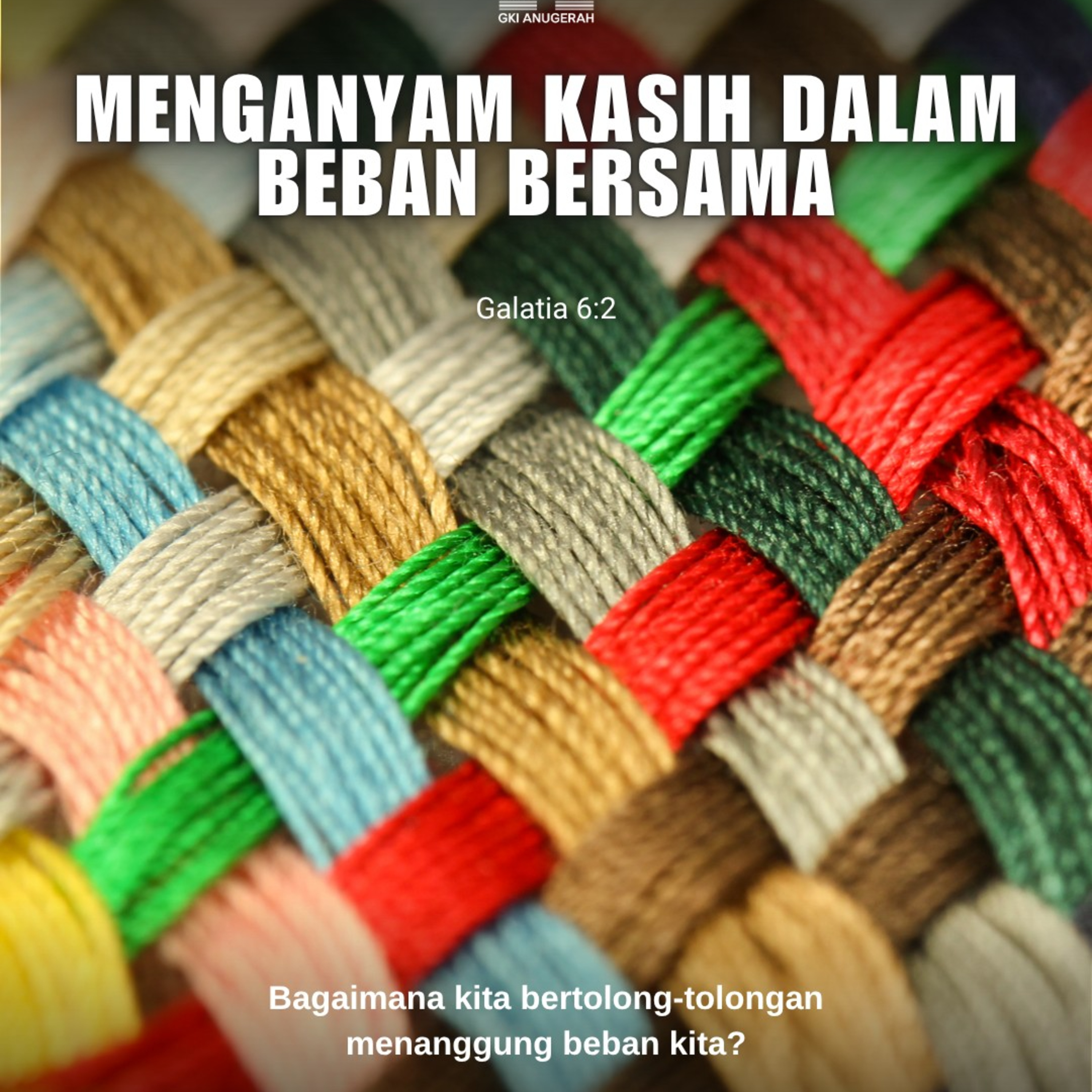 Menganyam Kasih Dalam Beban Bersama | Renungan Harian GKI Anugerah | 03 Juli 2025  episode artwork