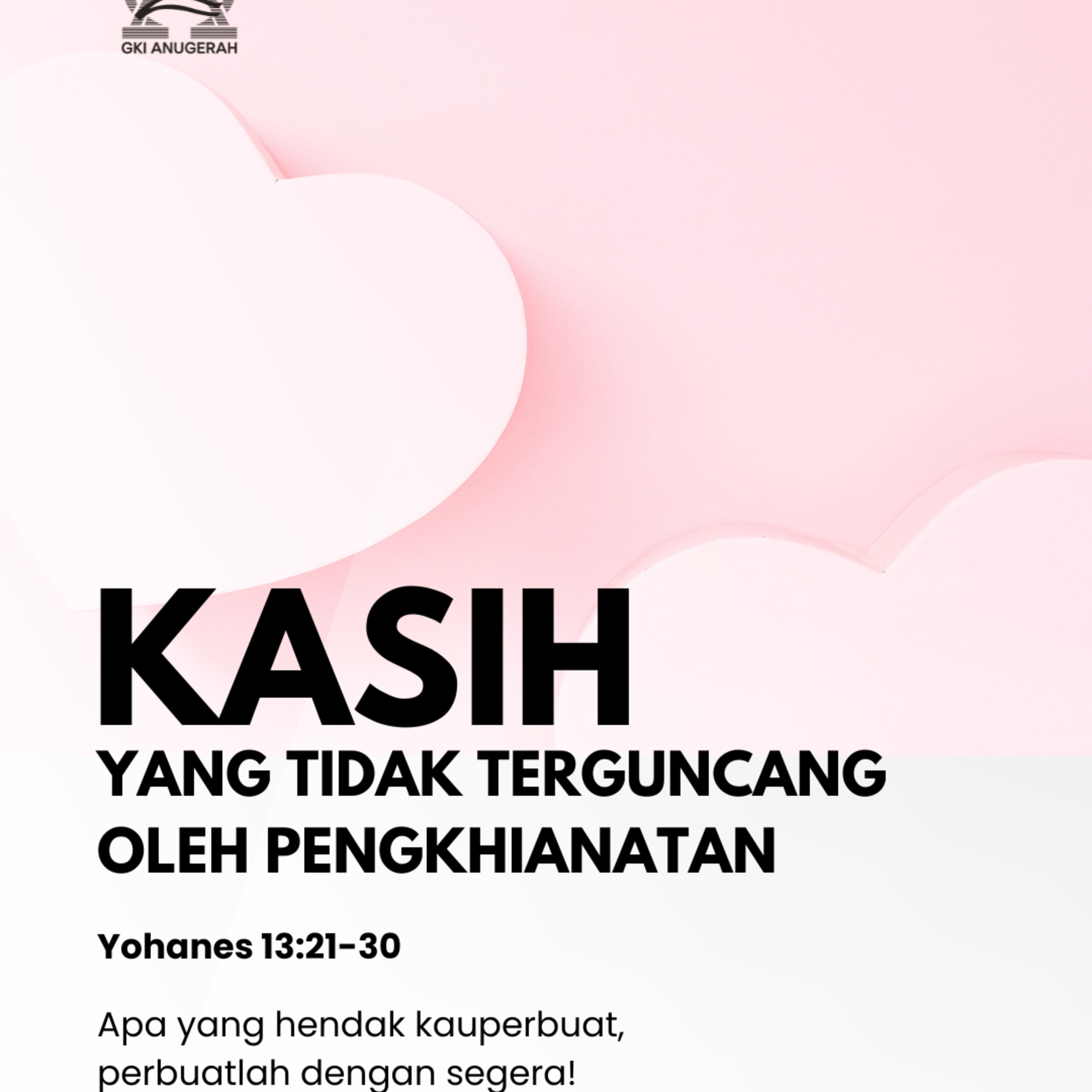 Kasih yang Tidak Terguncang oleh Pengkhianatan | Renungan Harian GKI Anugerah | 23 Maret 2026 episode artwork