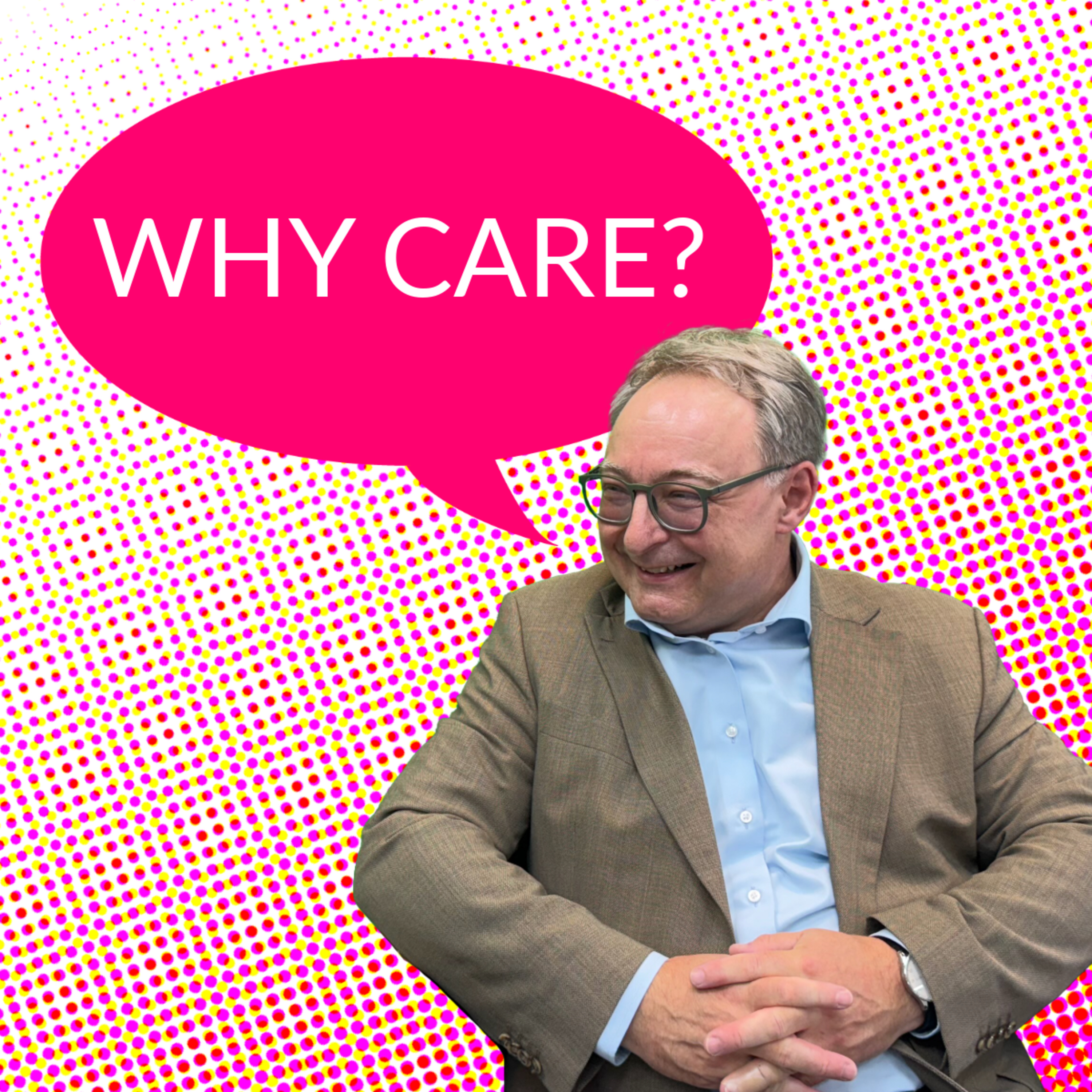WHY CARE?