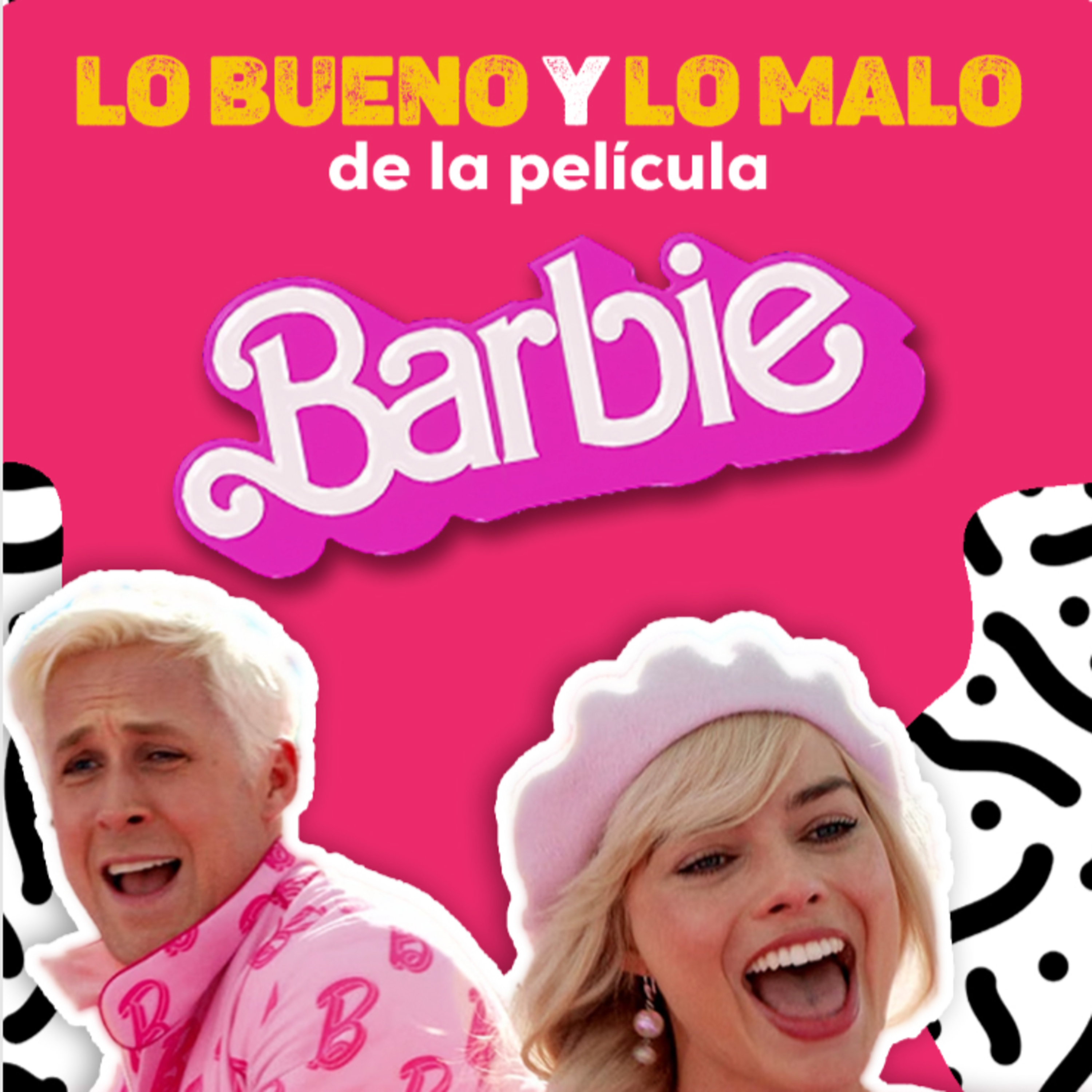 Lo bueno y lo malo de la película de Barbie | 6ta Temporada | Ep #1  episode artwork