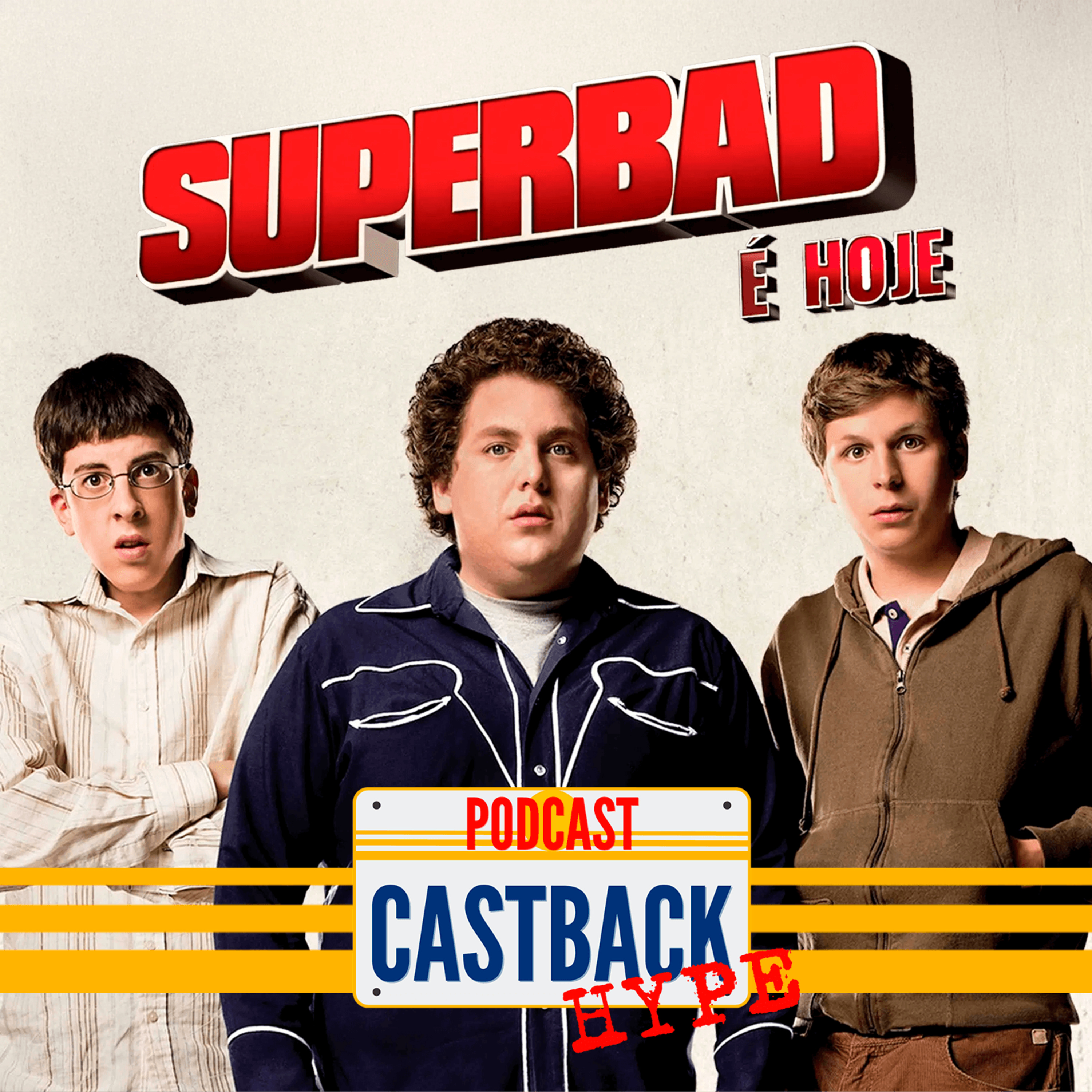 Castback Hype 178: Superbad - É hoje! (2007)