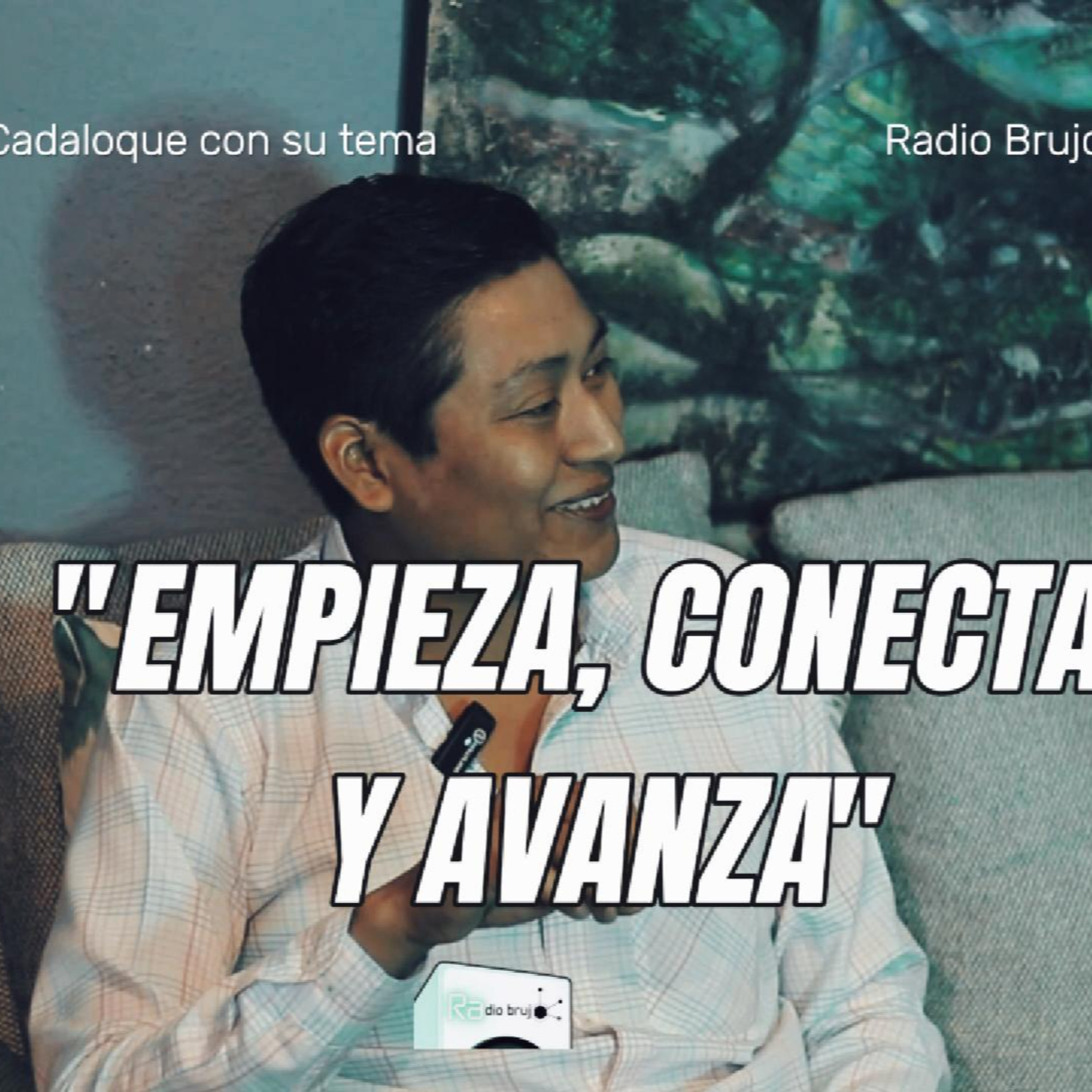 Cada loque con su tema: "Empieza, conecta y avanza" episode artwork