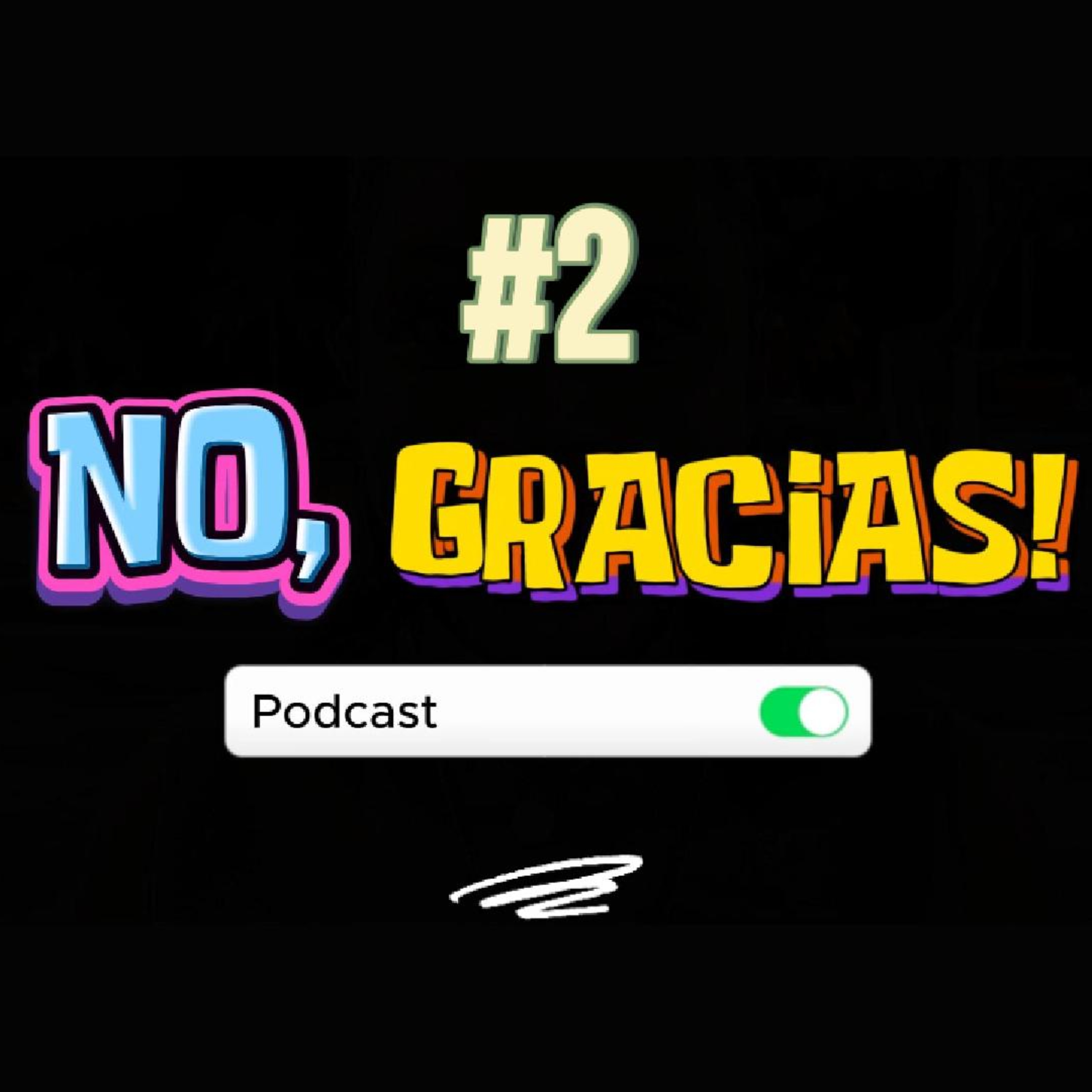 "NO, GRACIAS" #podcast #2 episode artwork