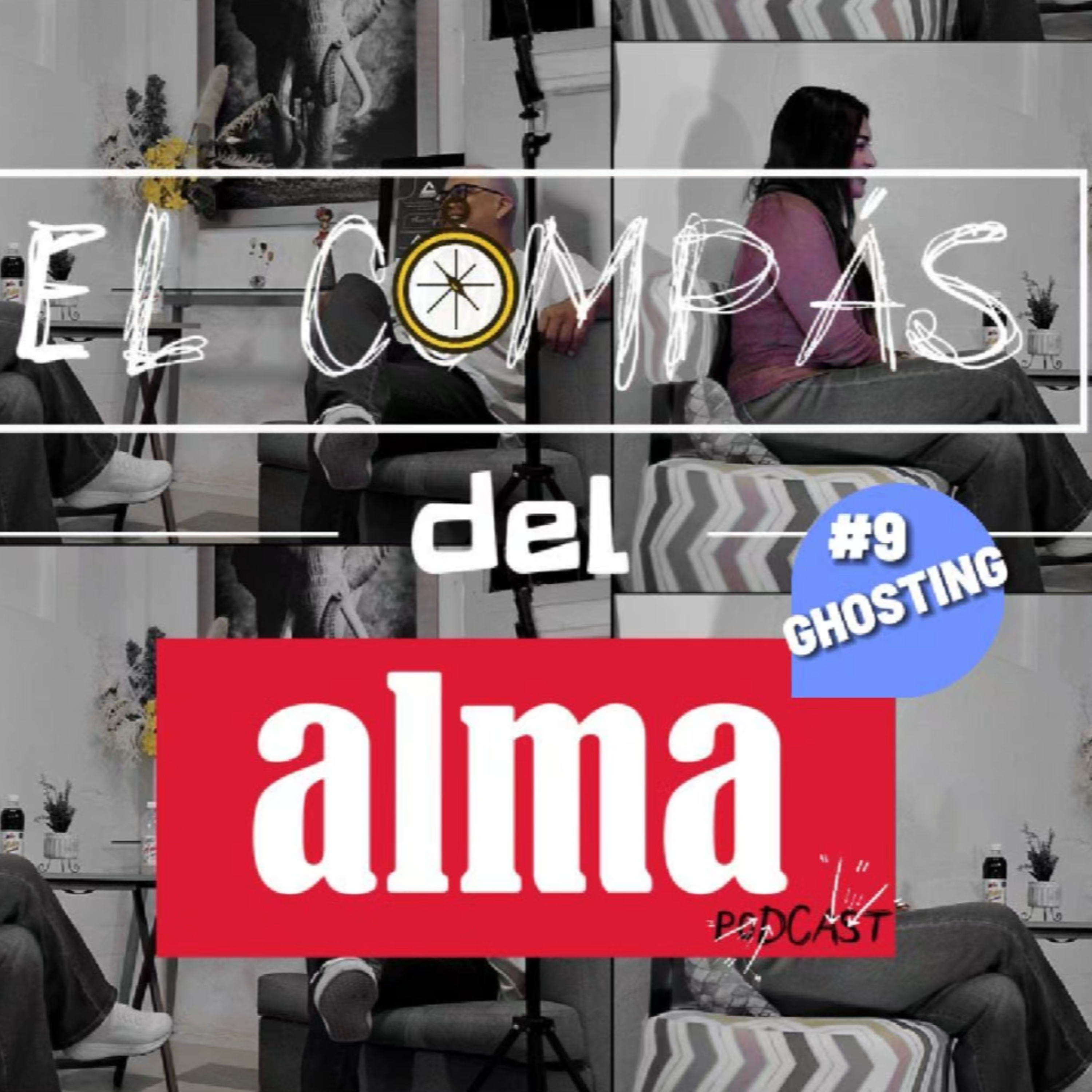 "GHOSTING" - El compás del alma - Podcast #9 episode artwork