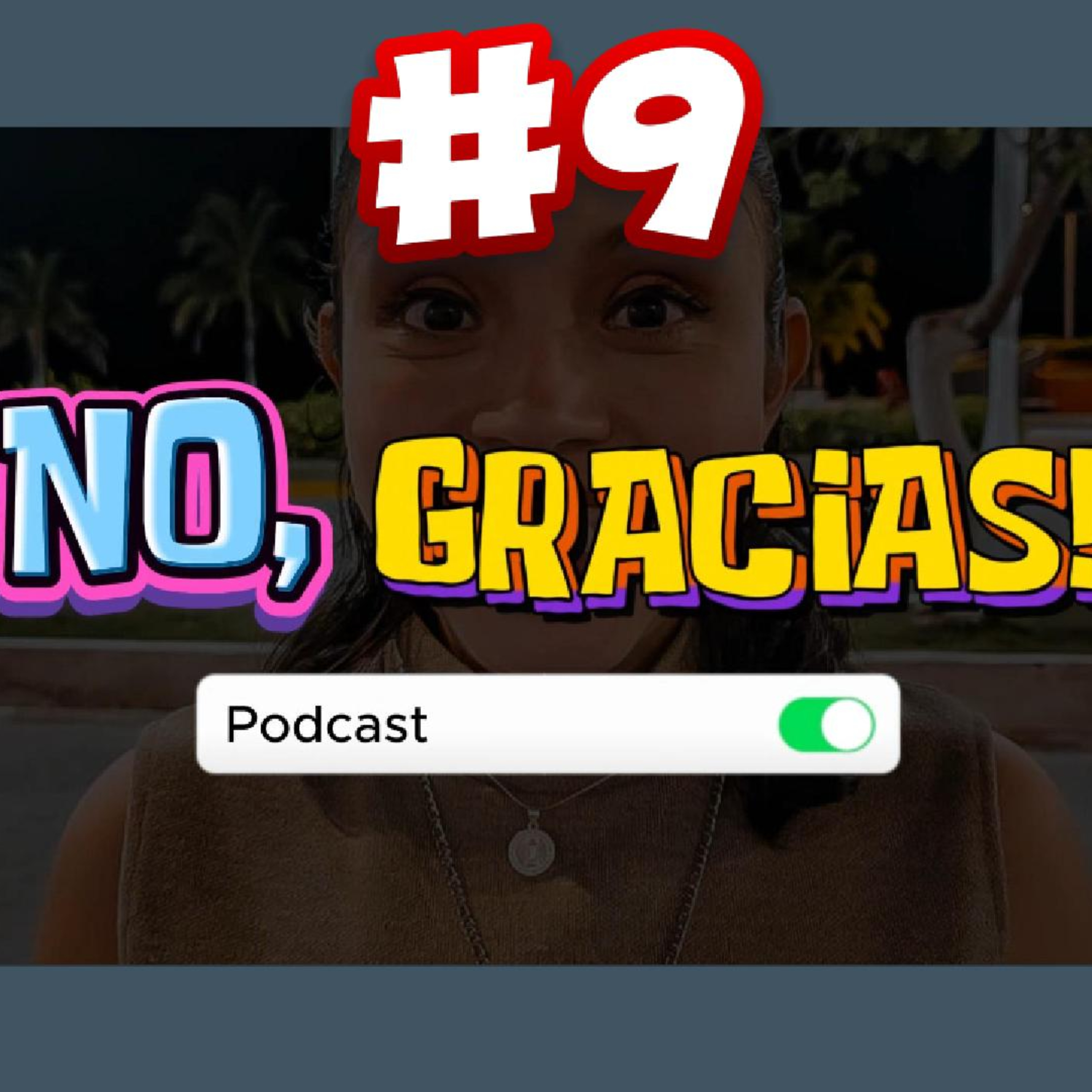 "NO, GRACIAS" #9 (El último podcast)... episode artwork