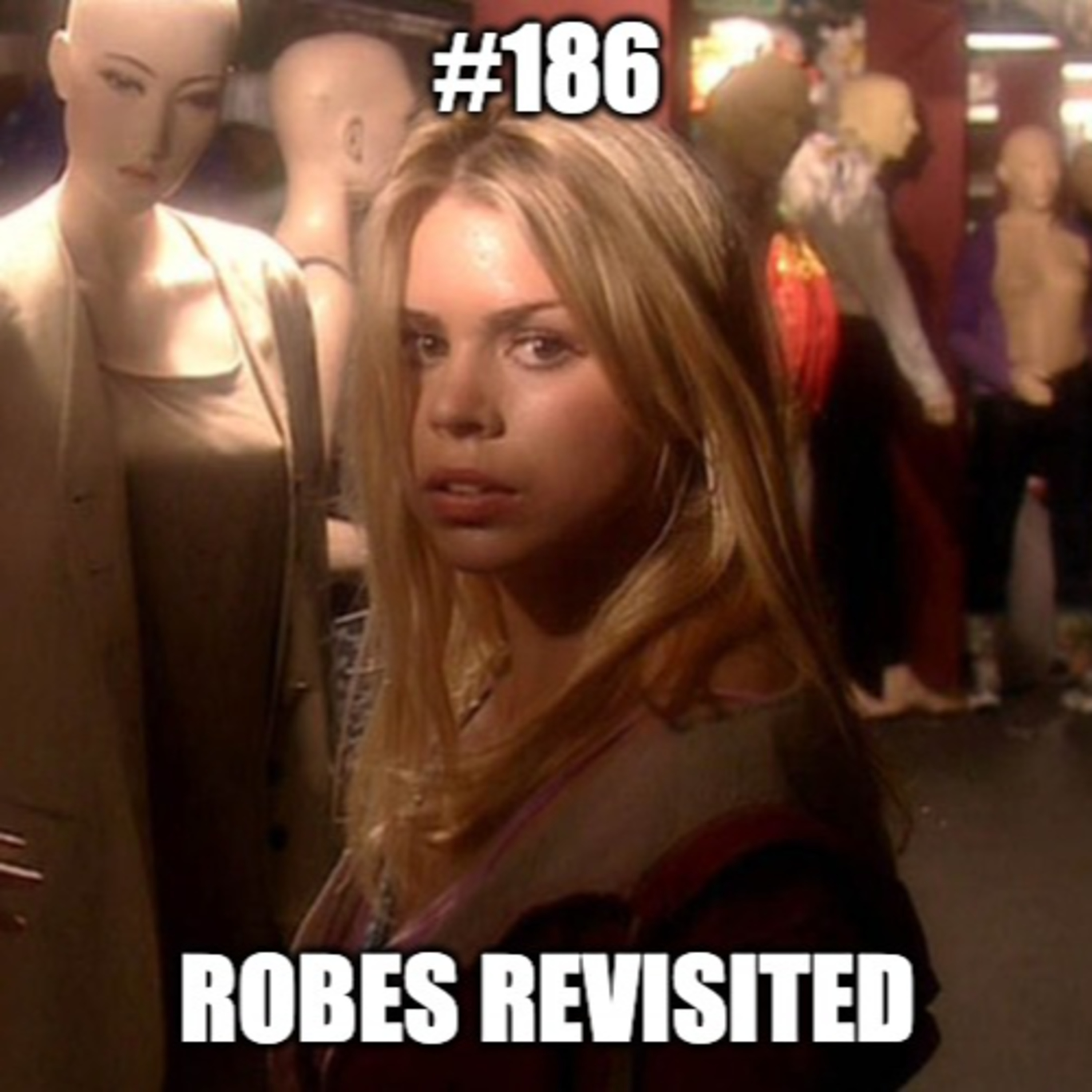 #186 - Robes Revisited