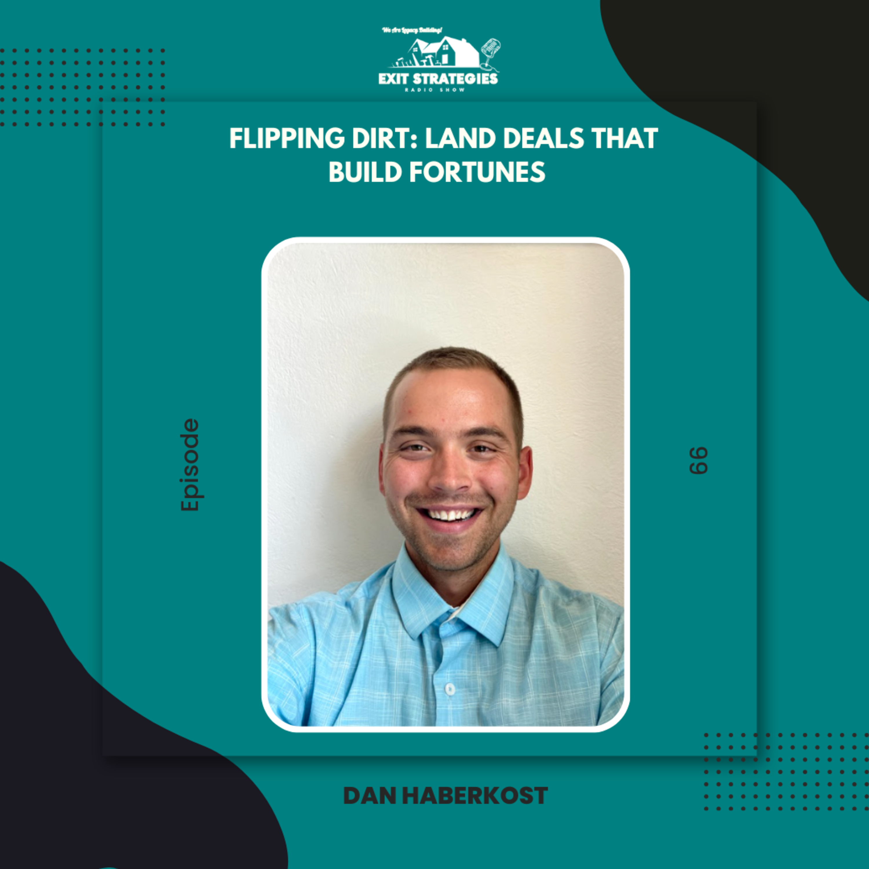 Episode 99: Flipping Dirt Land Deals that Build Fortunes with Dan Haberkost episode artwork