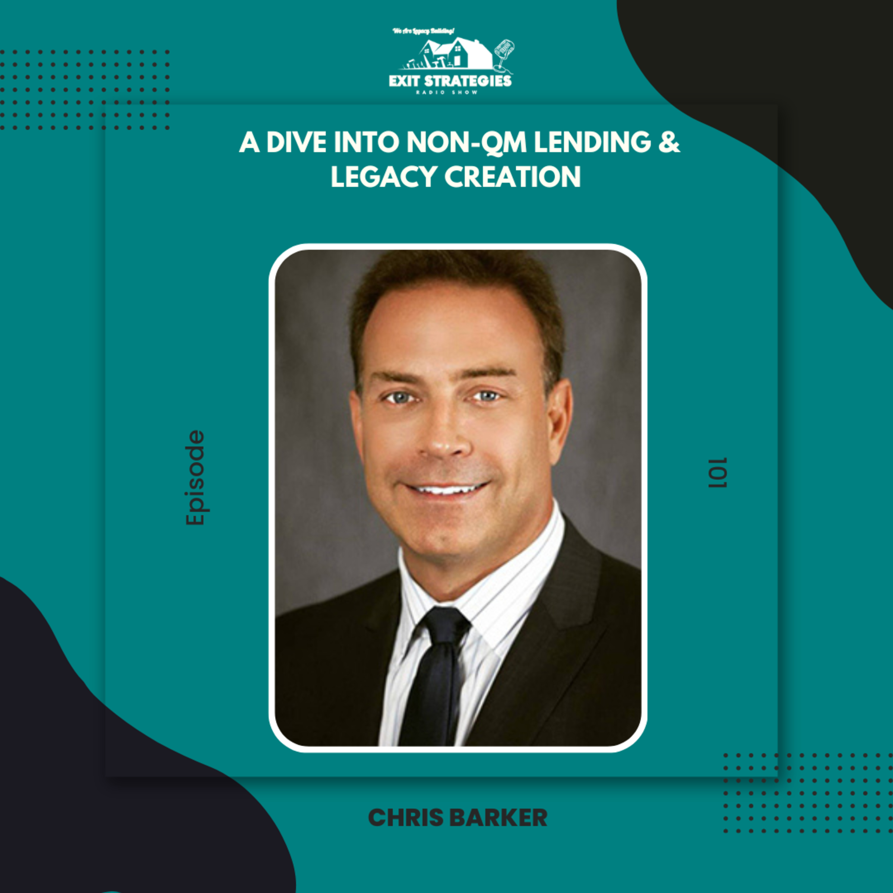 Episode 101: A Dive into Non-QM Lending & Legacy Creation with Chris Barker episode artwork
