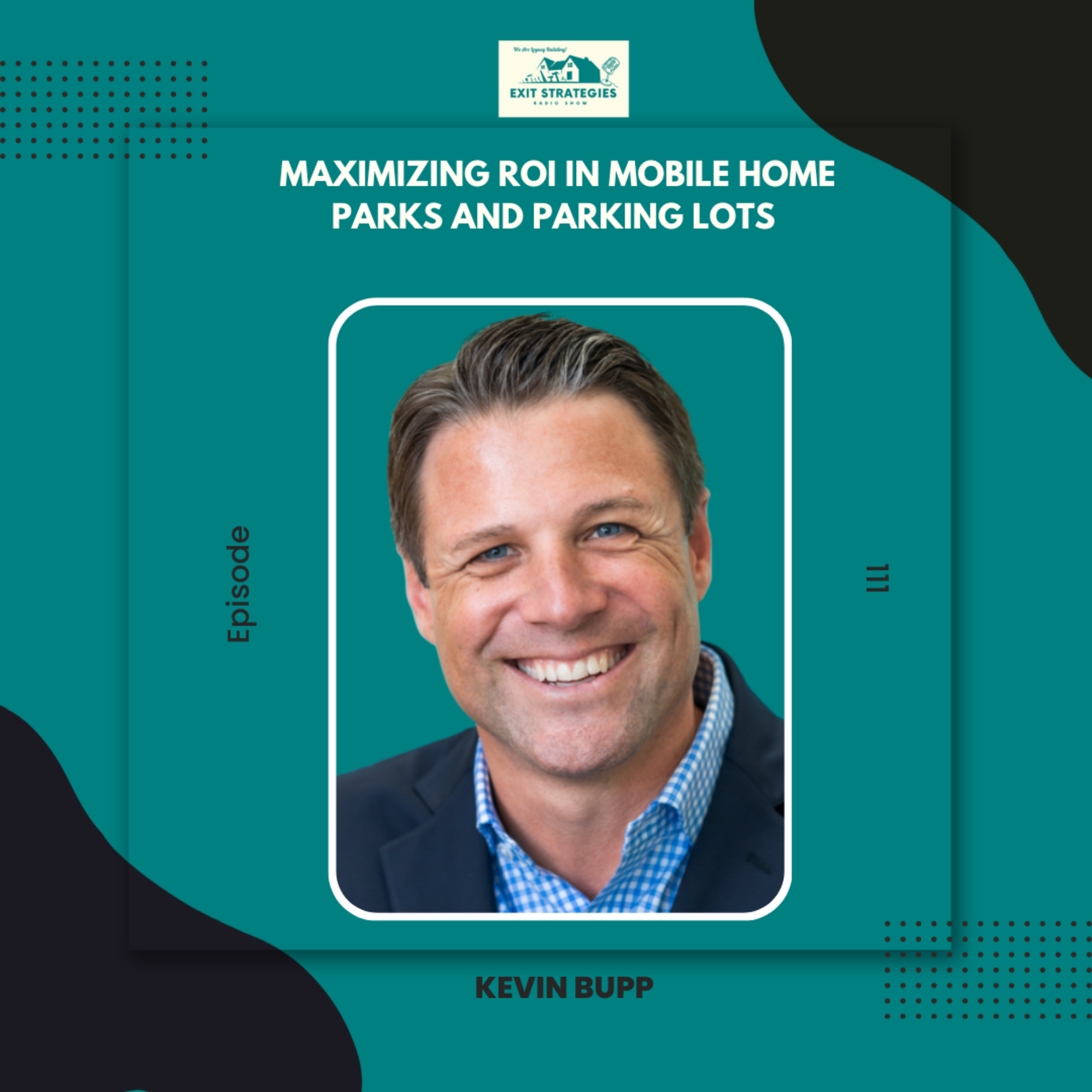 EP 111: Maximizing ROI in Mobile Home Parks and Parking Lots with Kevin Bupp episode artwork